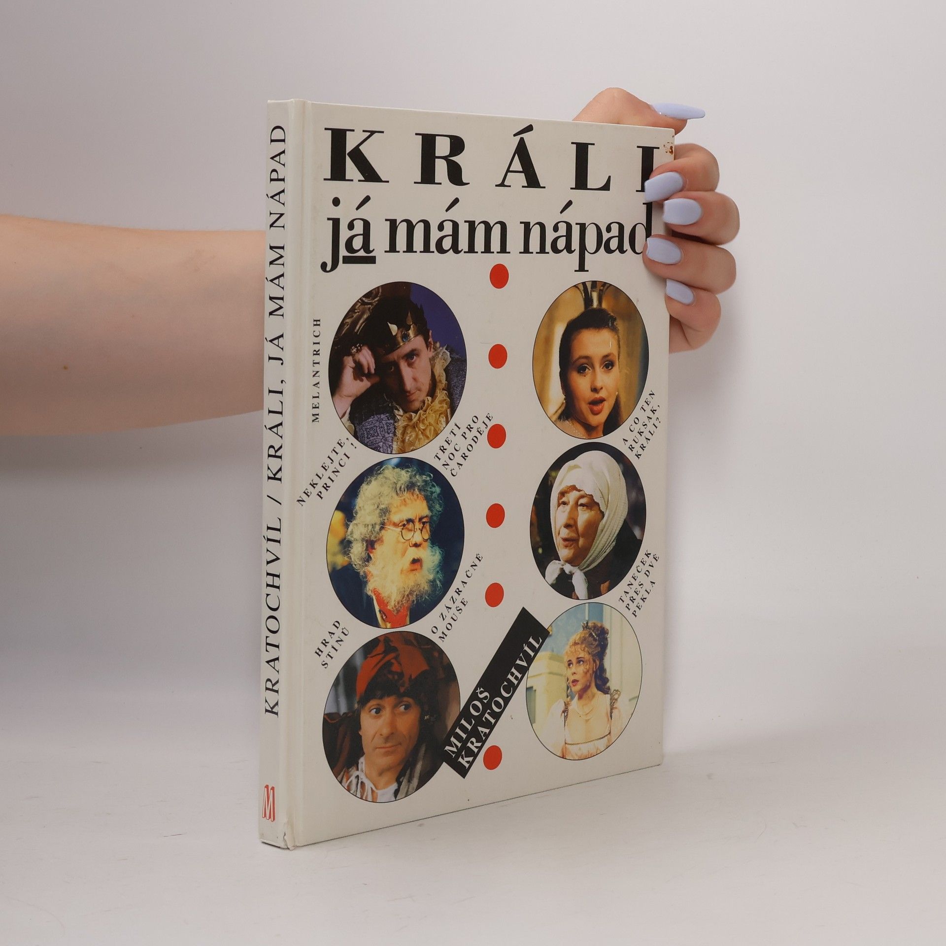 Miloš Kratochvíl Králi, já mám nápad