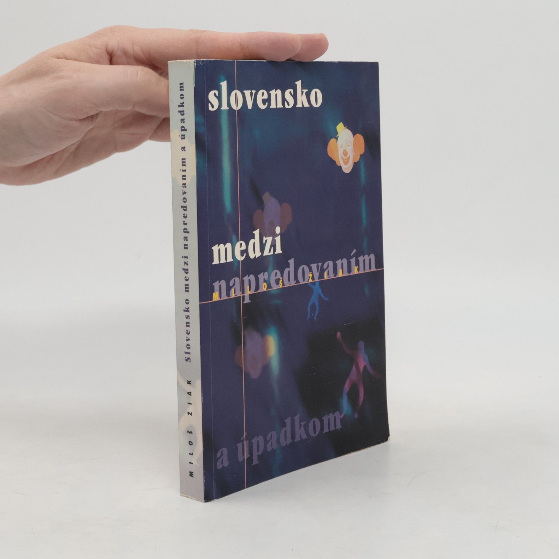 Miloš Žiak Slovensko medzi napredovaním a úpadkom