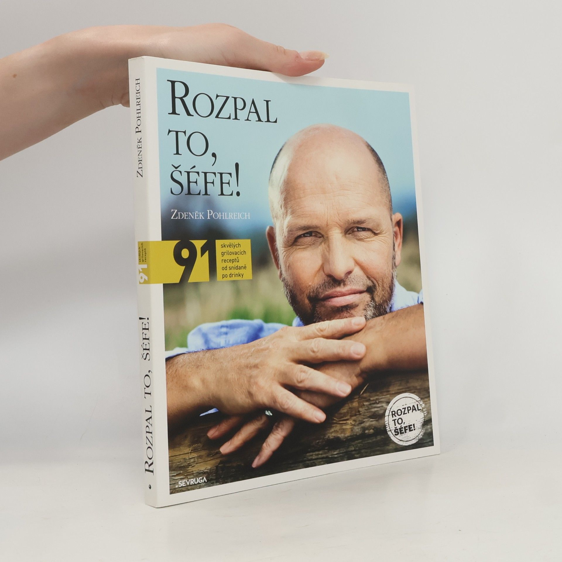 Zdeněk Pohlreich Rozpal to, šéfe!
