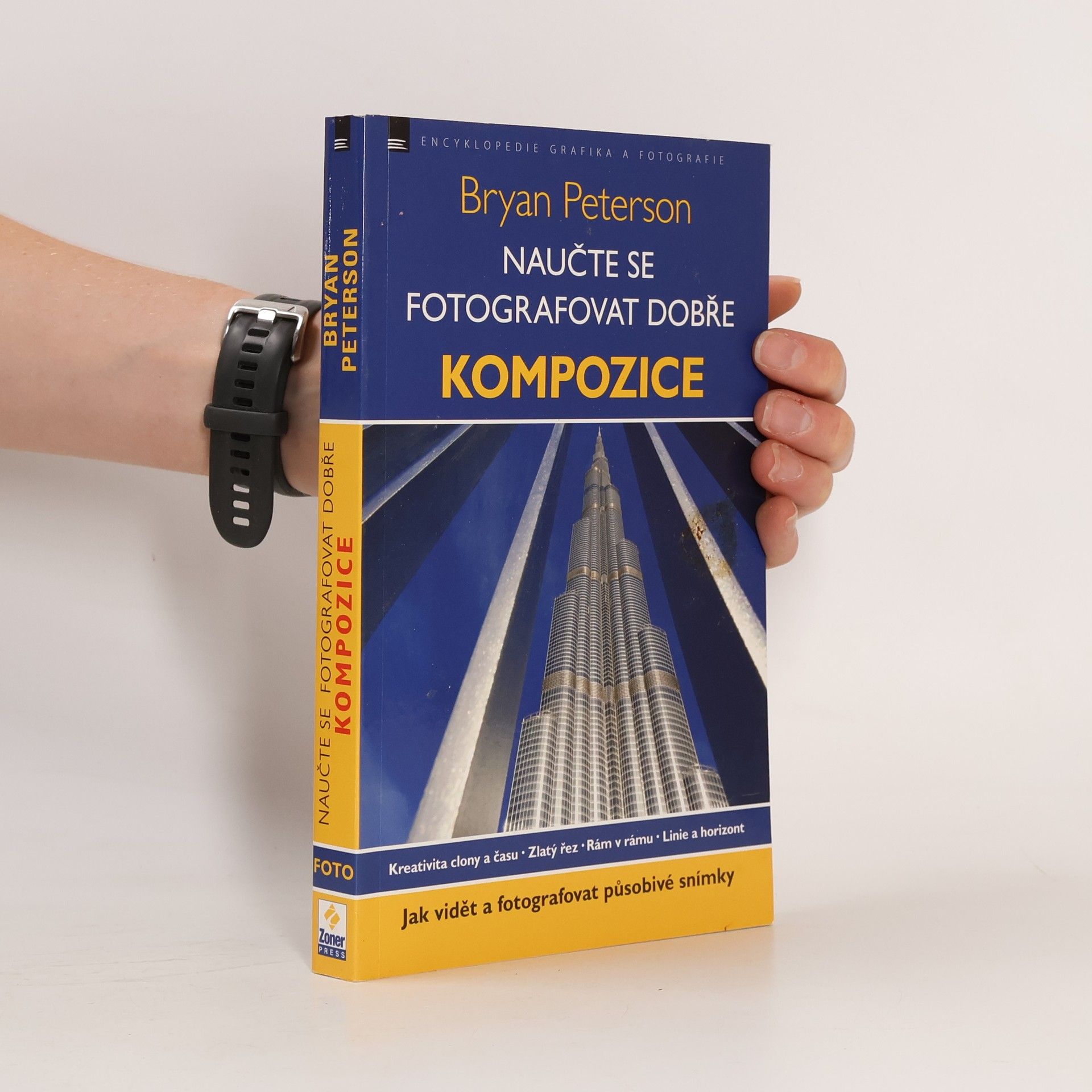 Bryan Peterson Naučte se fotografovat dobře – kompozice