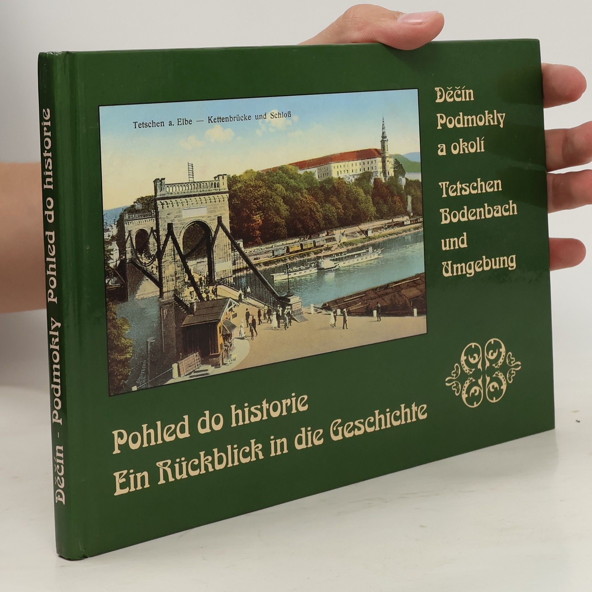 Pohled do historie. Děčín - Podmokly a okolí