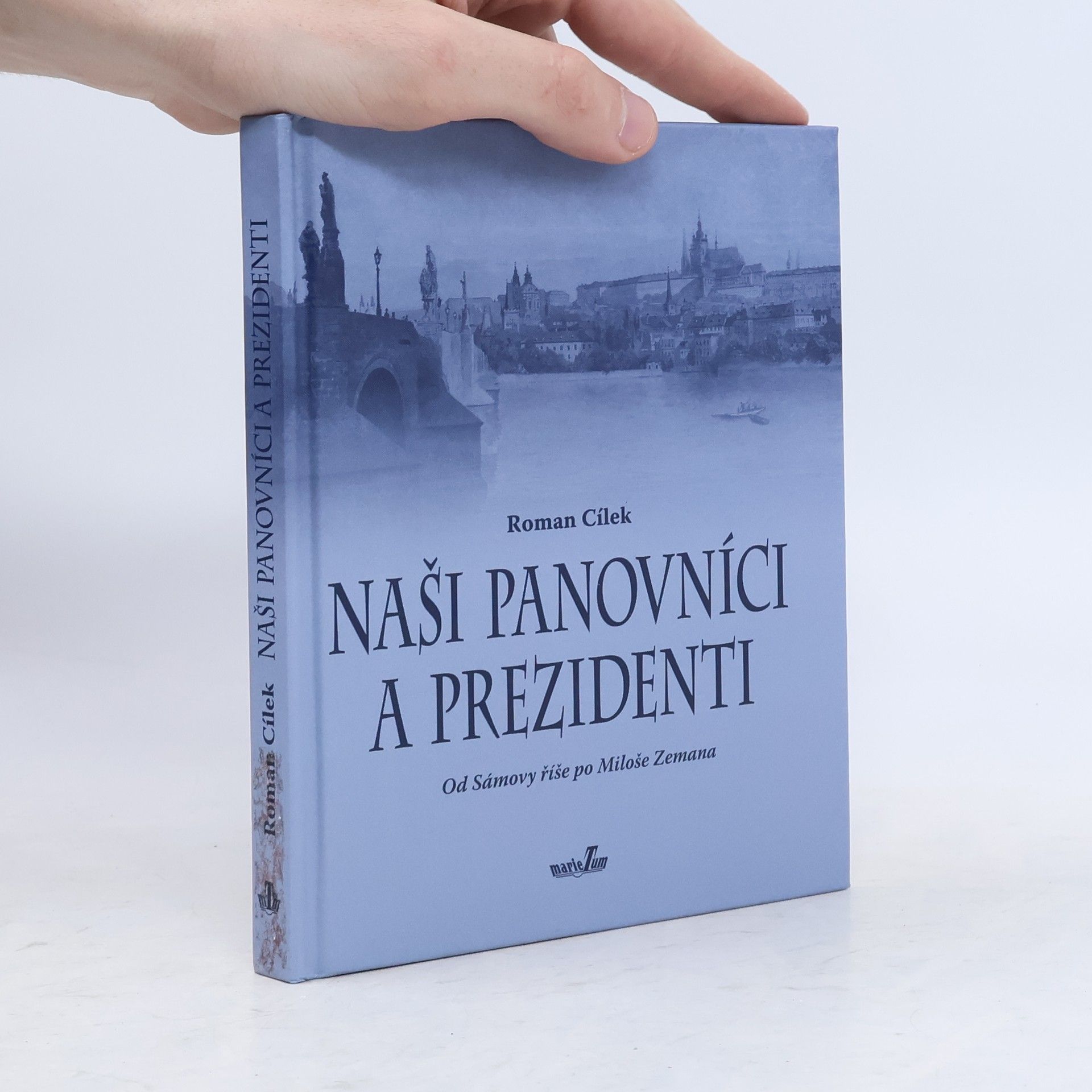Roman Cílek Naši panovníci a prezidenti