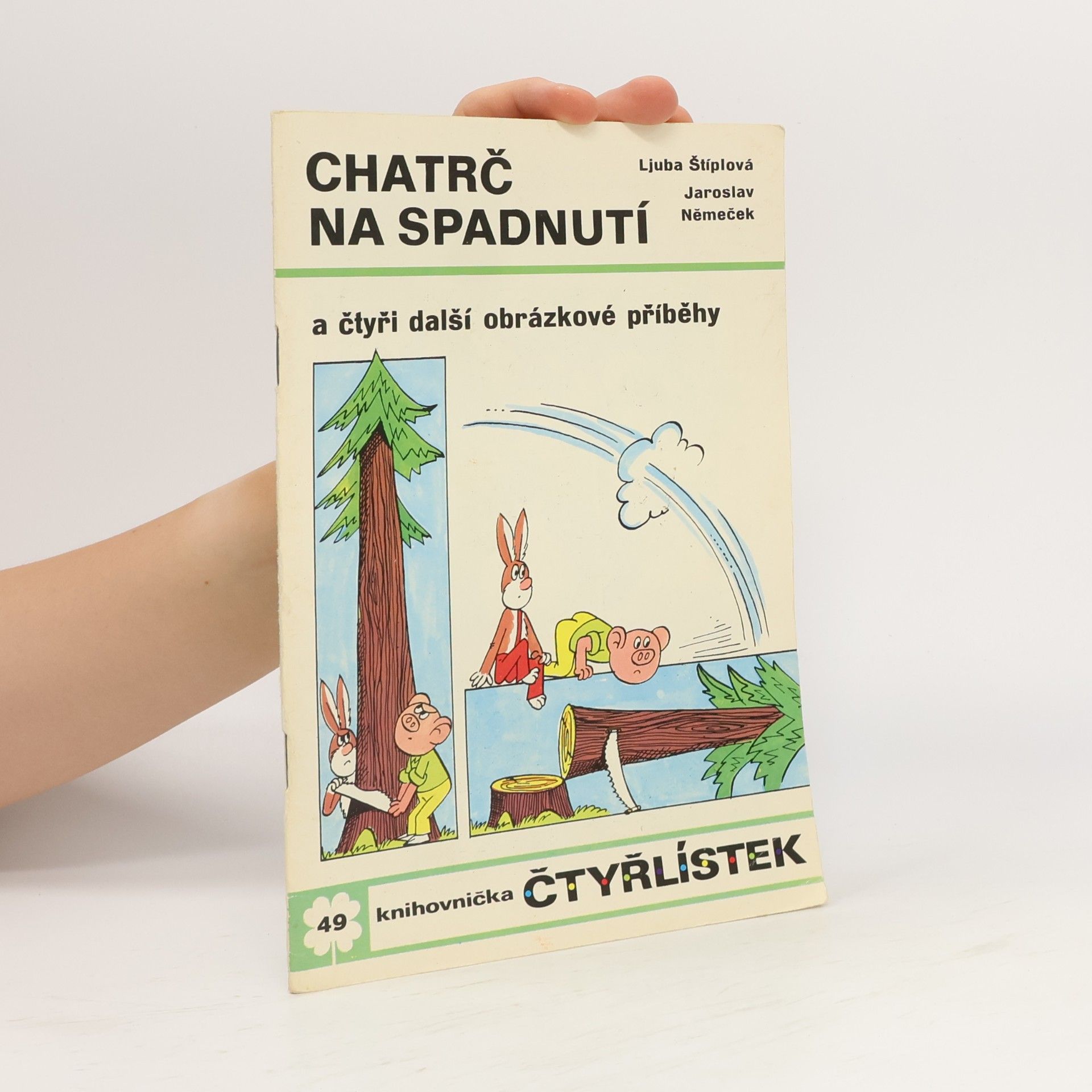 Ljuba Štíplová Čtyřlístek 49. Chatrč na spadnutí