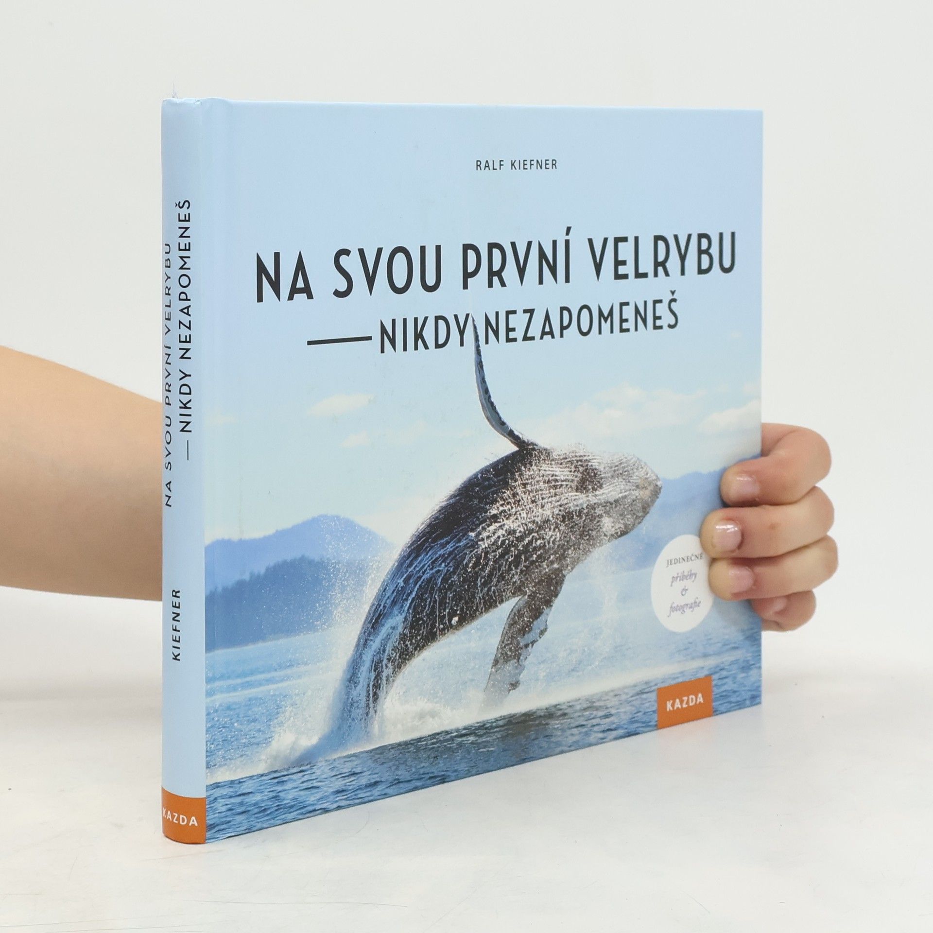 Ralf Kiefner Na svou první velrybu - nikdy nezapomeneš