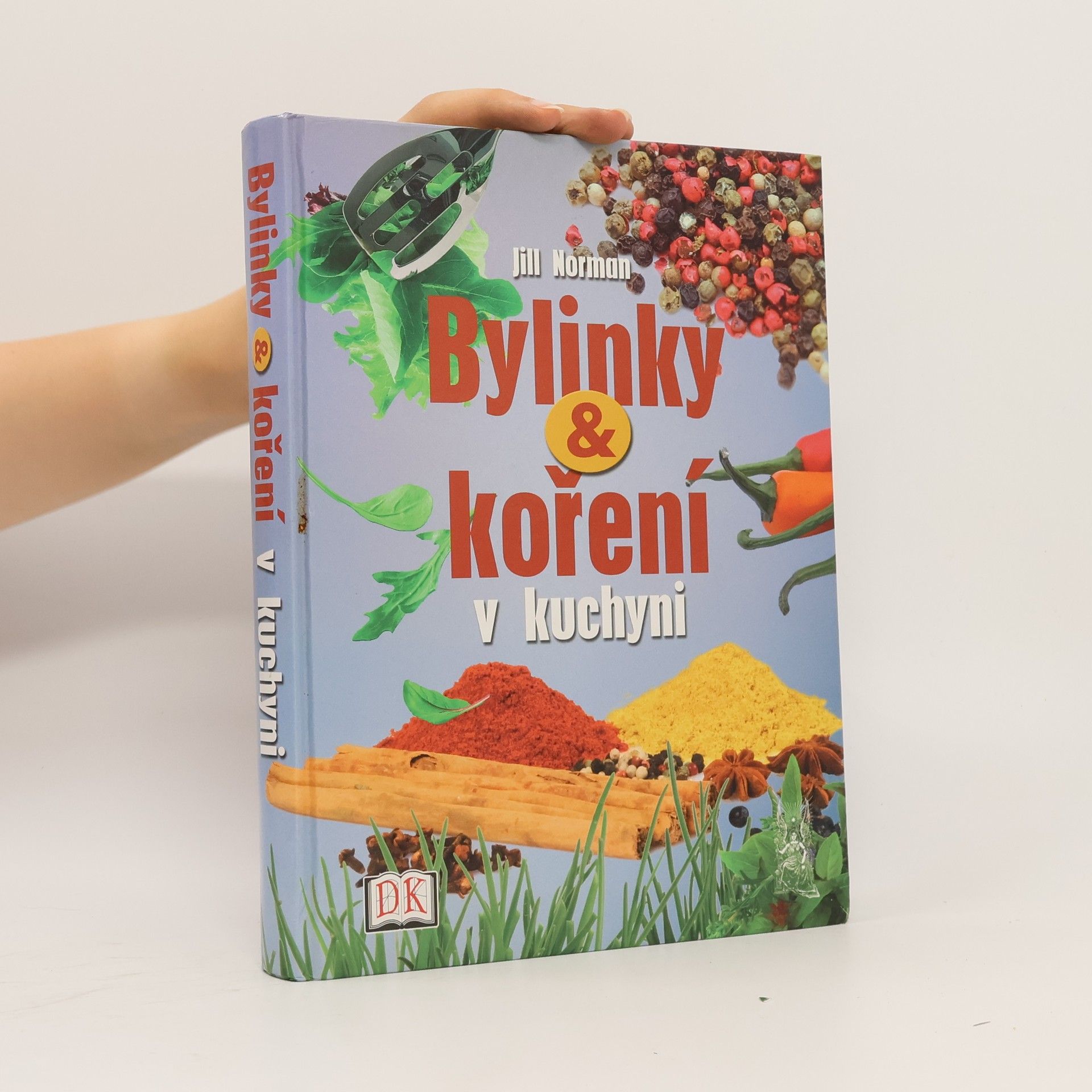 Jill Norman Bylinky a koření v kuchyni
