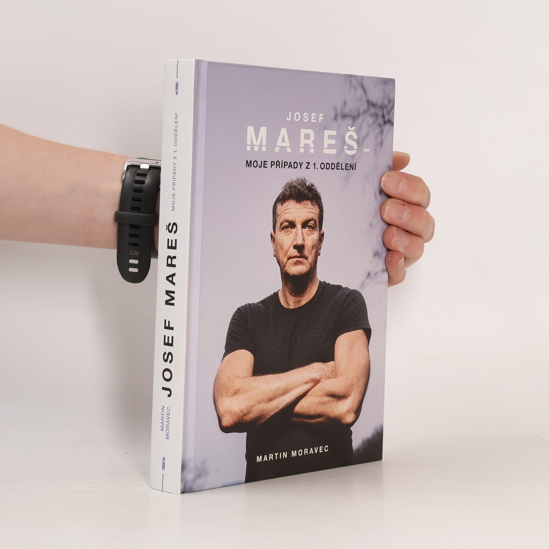 Martin Moravec Josef Mareš: Moje případy z 1. oddělení