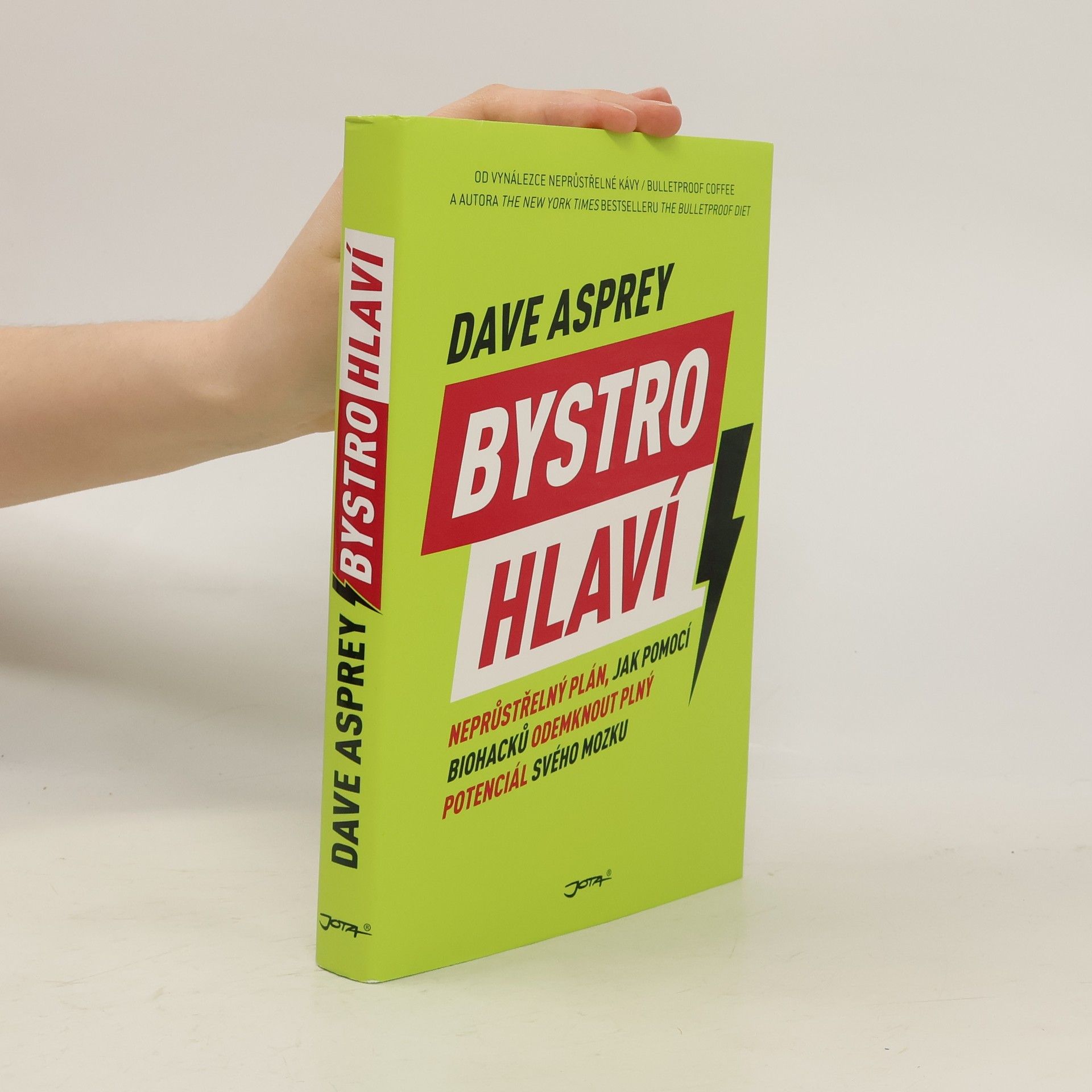 Dave Asprey Bystrohlaví. Neprůstřelný plán, jak pomocí biohacků odemknout plný potenciál svého mozku