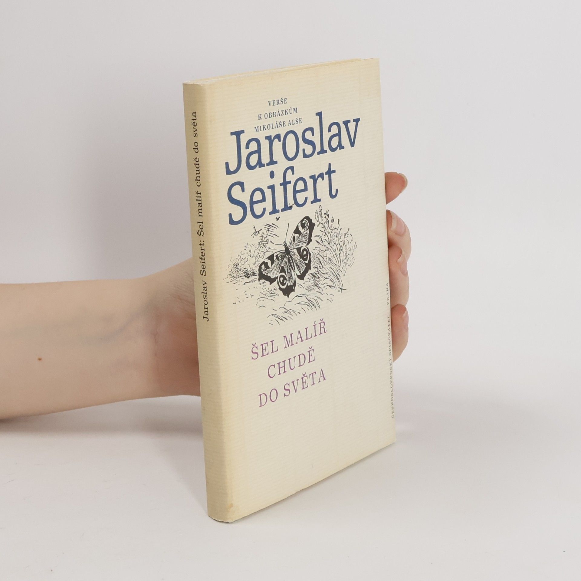 Jaroslav Seifert Šel malíř chudě do světa