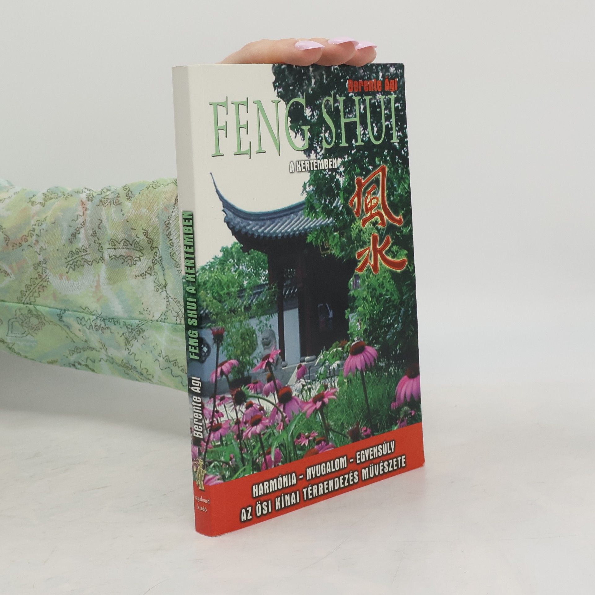 Ági Berente Feng shui a kertemben