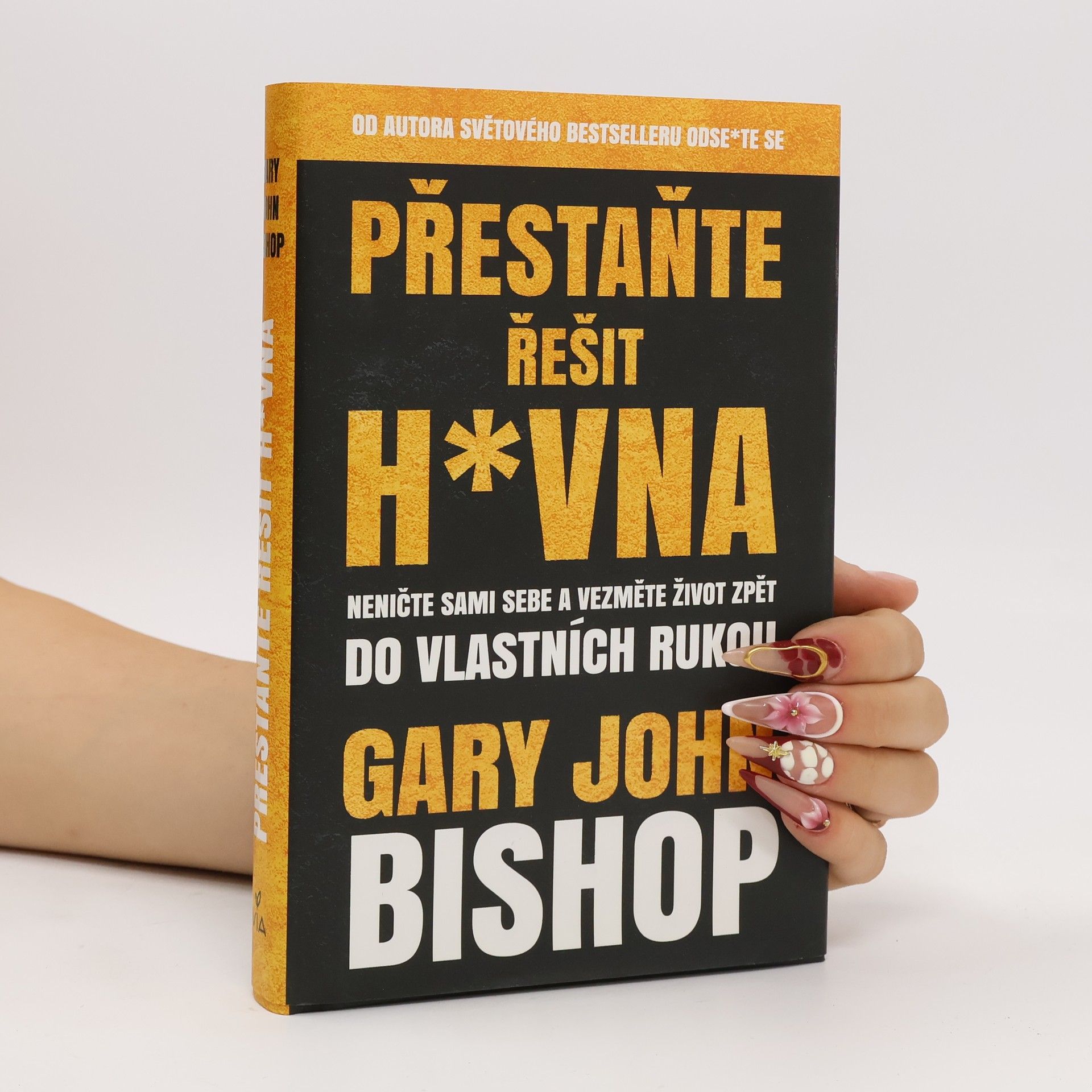 Gary John Bishop Přestaňte řešit h*vna