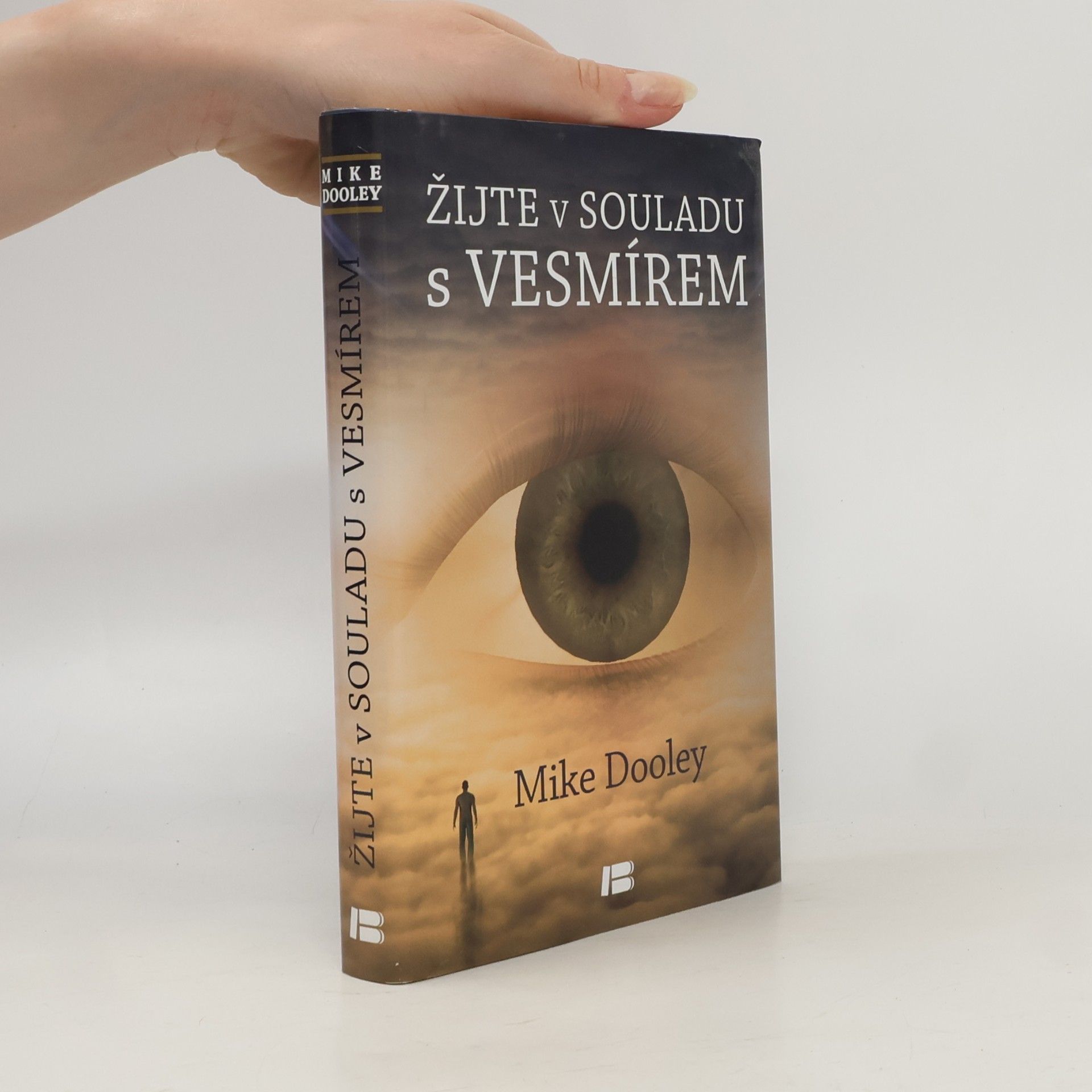 Mike Dooley Žijte v souladu s vesmírem