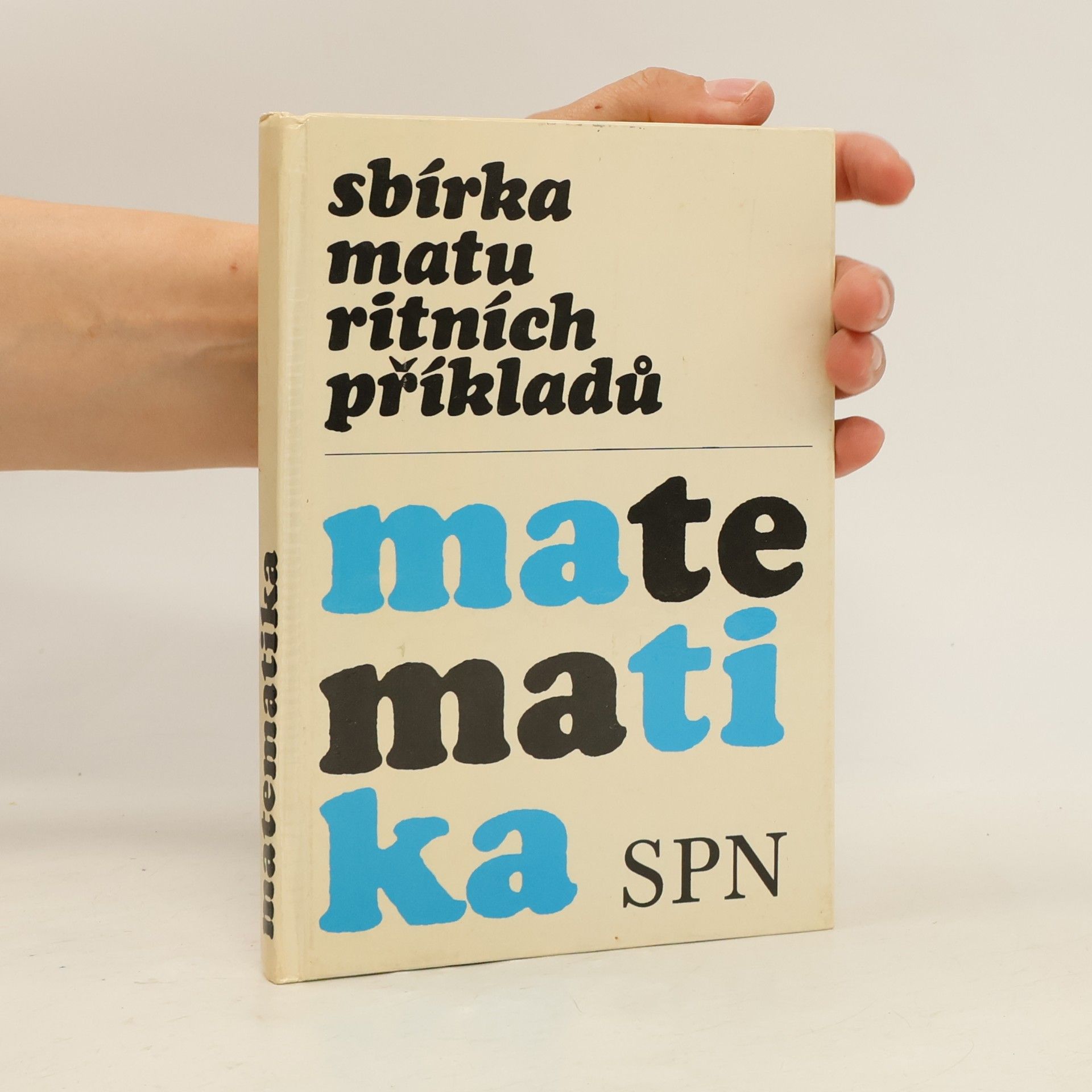 Petr Benda Sbírka maturitních příkladů. Matematika