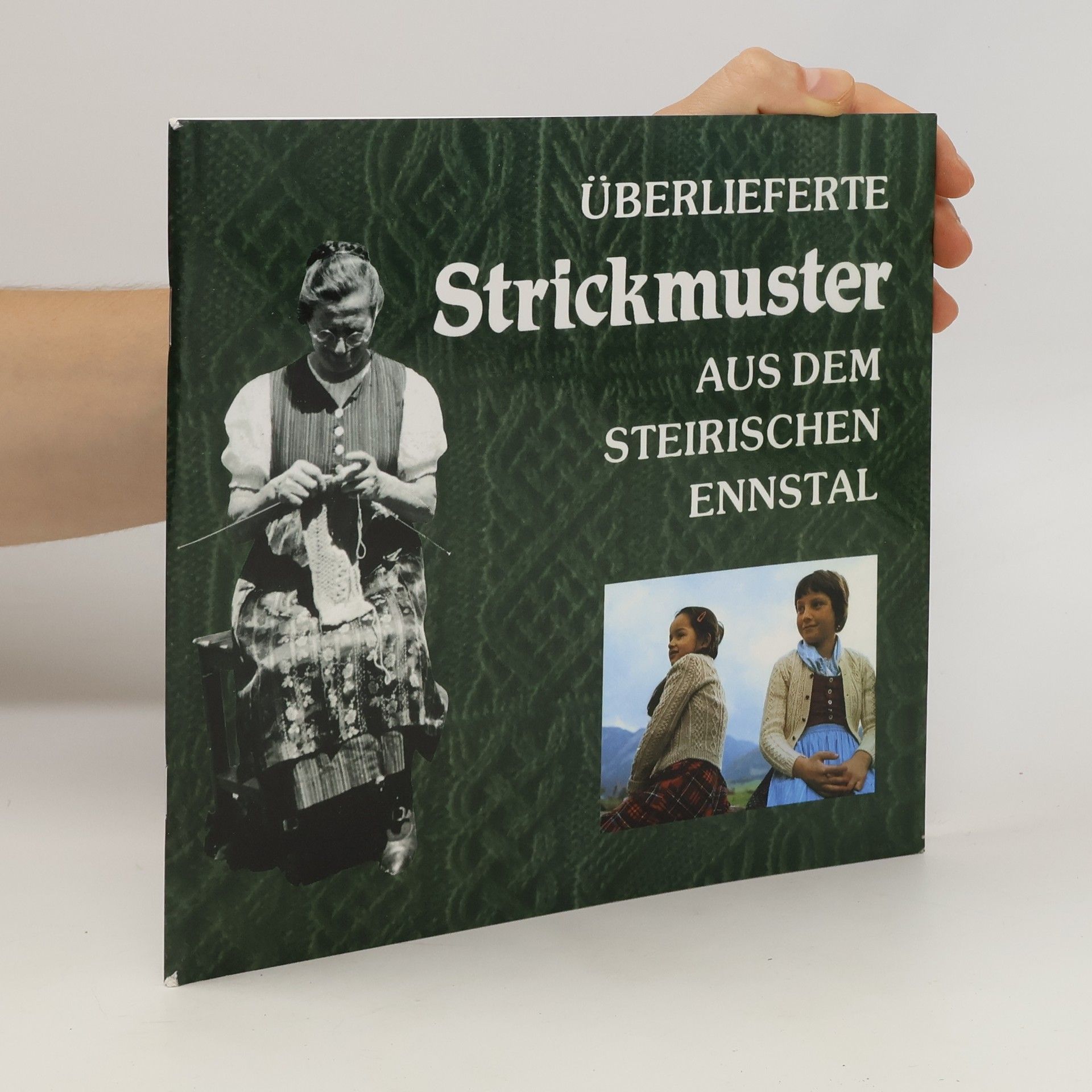 Maria Erlbacher Überlieferte Strickmuster aus dem steirischen Ennstal Teil 1