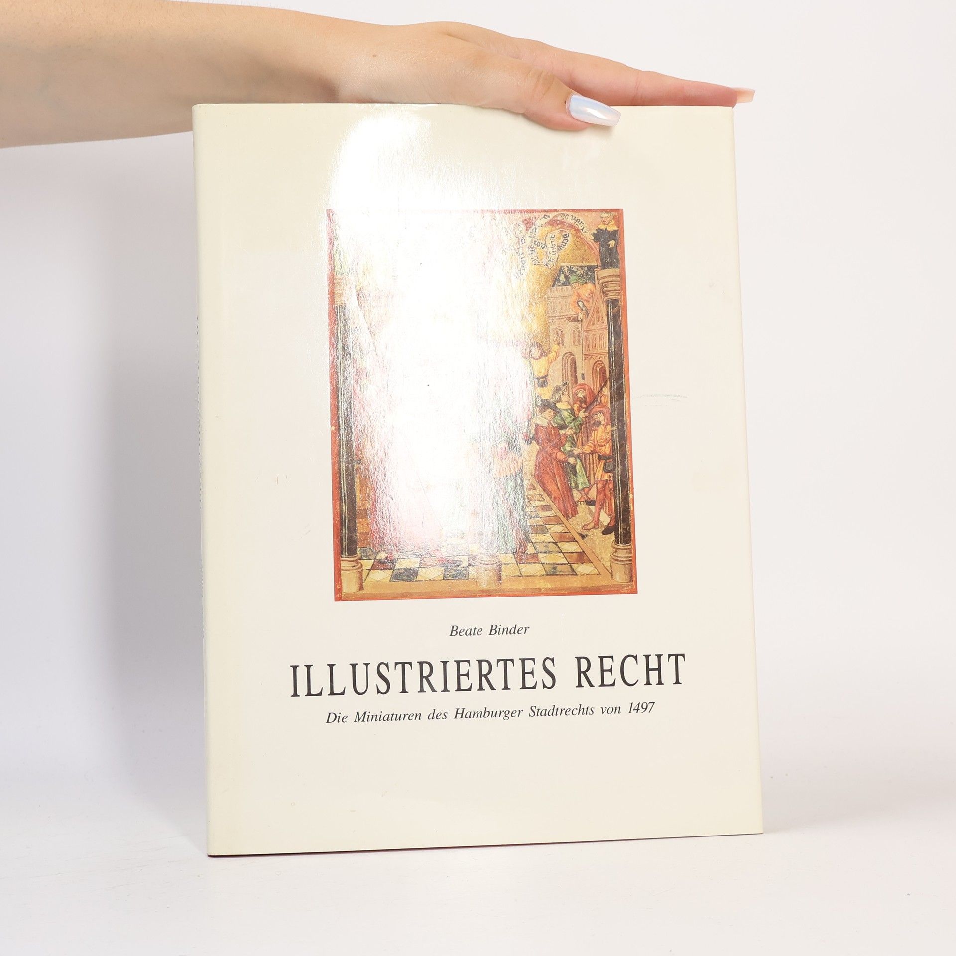 Beate Binder Veröffentlichungen des Vereins für Hamburgische Geschichte: Illustriertes Recht