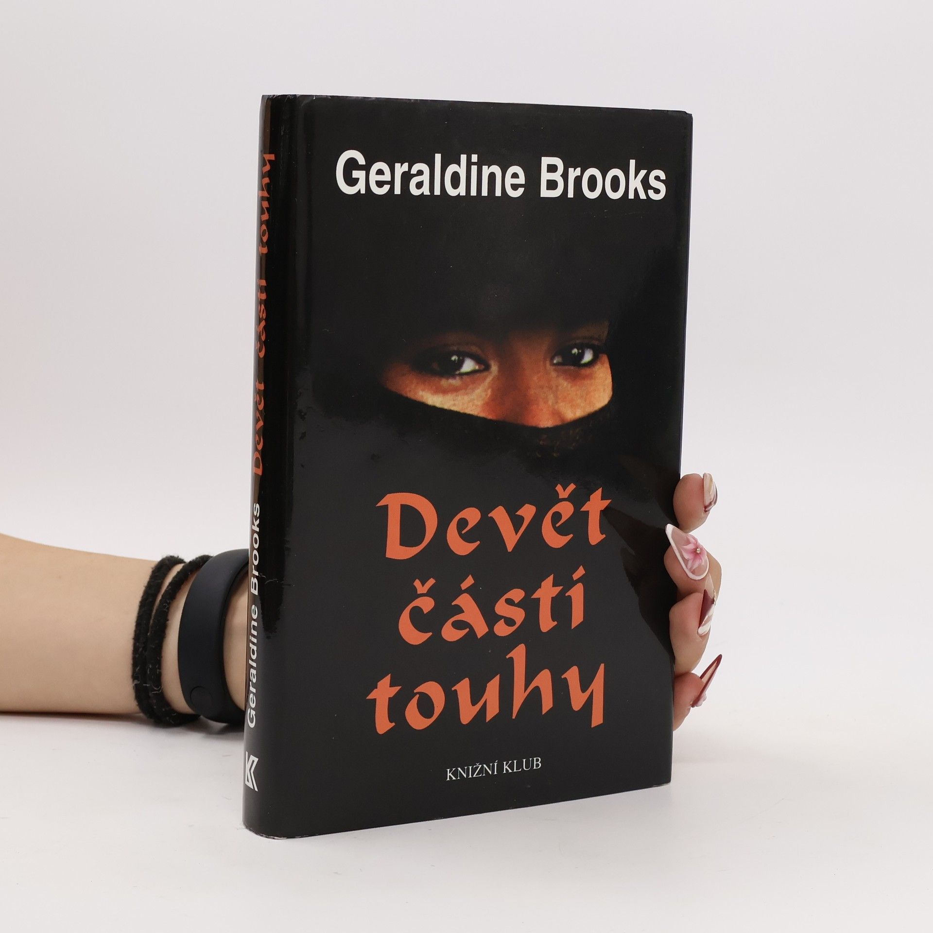 Geraldine Brooks Devět částí touhy. Skrytý svět muslimských žen