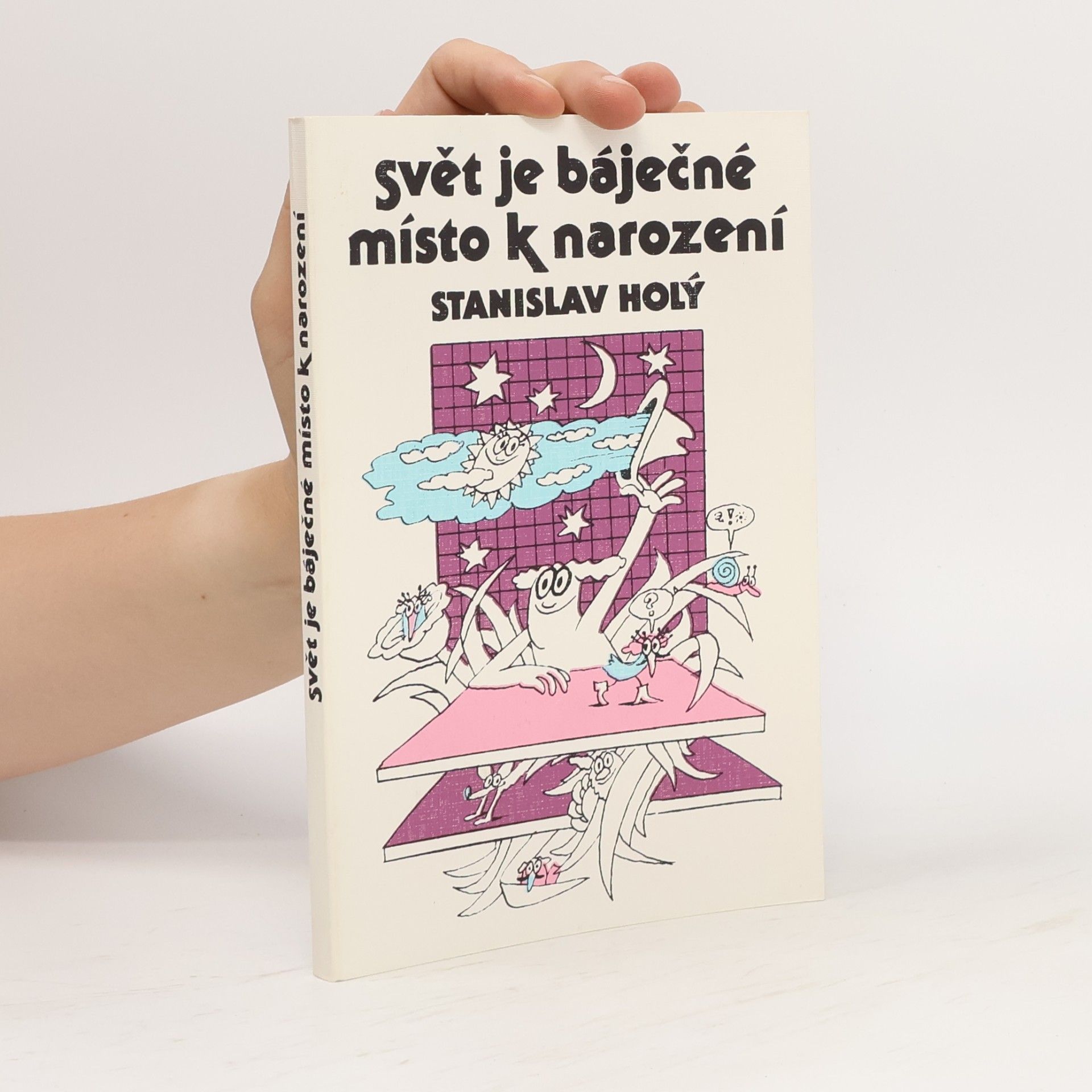 Stanislav Holý Svět je báječné místo k narození