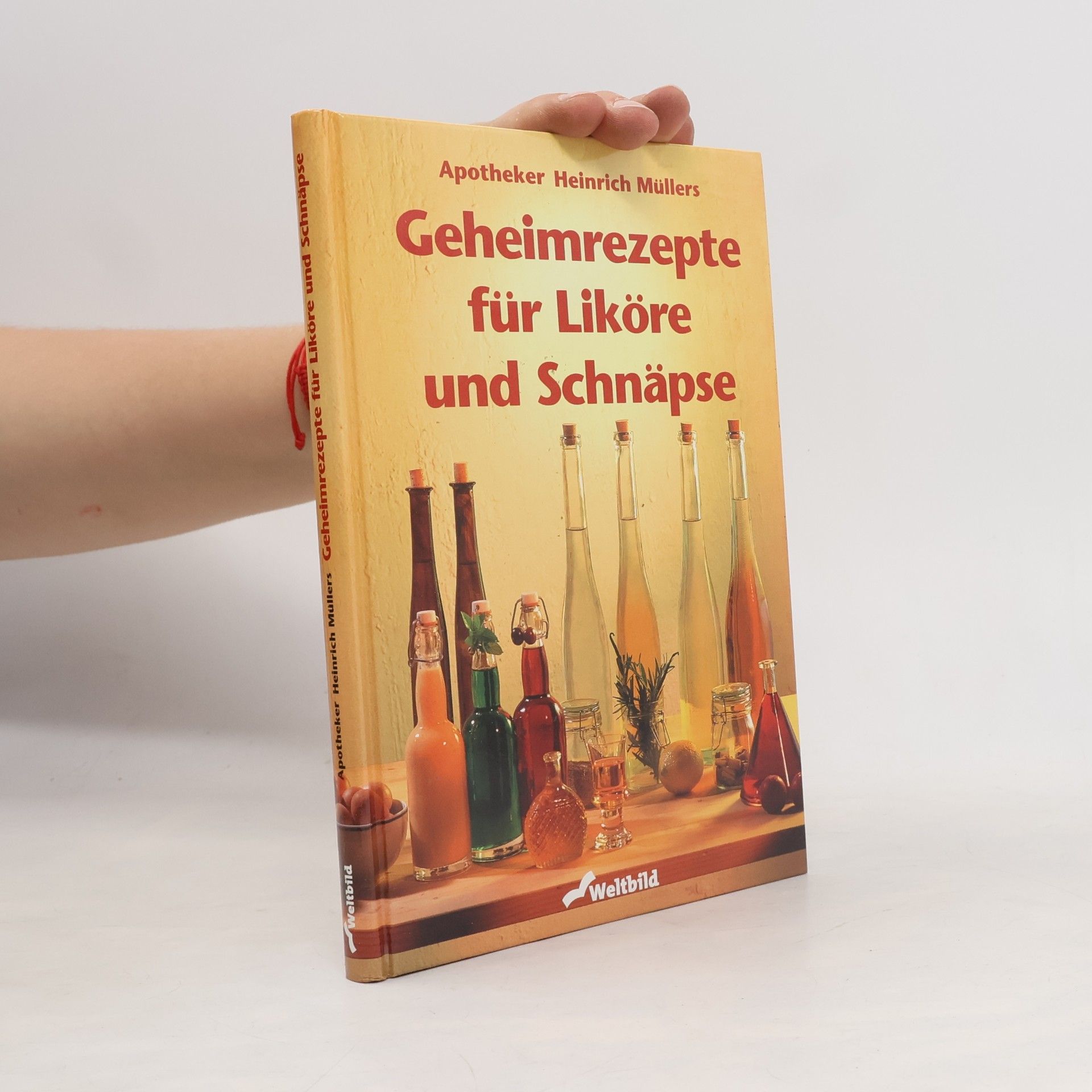 Heinrich Müller Apotheker Heinrich Müllers Geheimrezepte für Liköre und Schnäpse