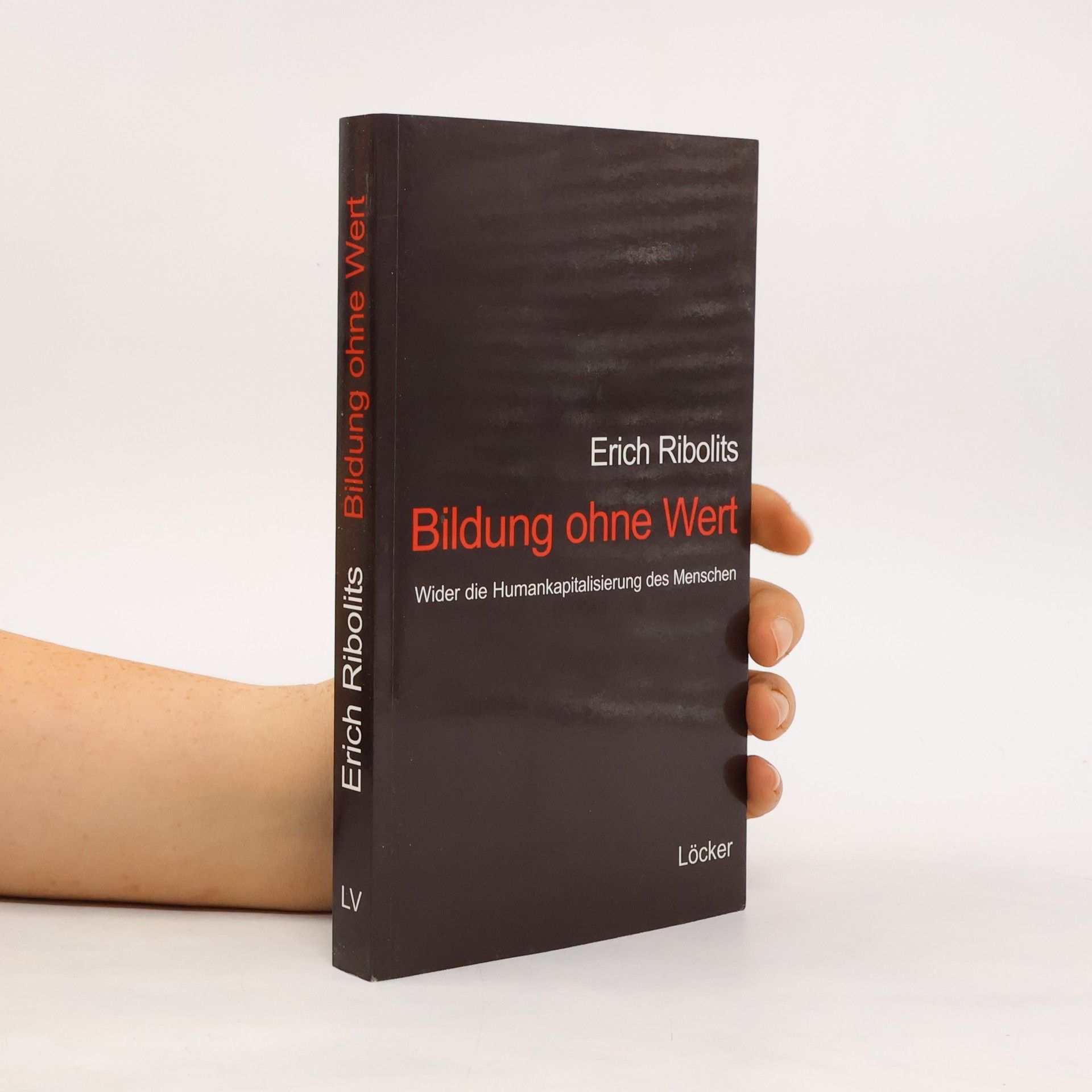 Erich Ribolits Bildung ohne Wert