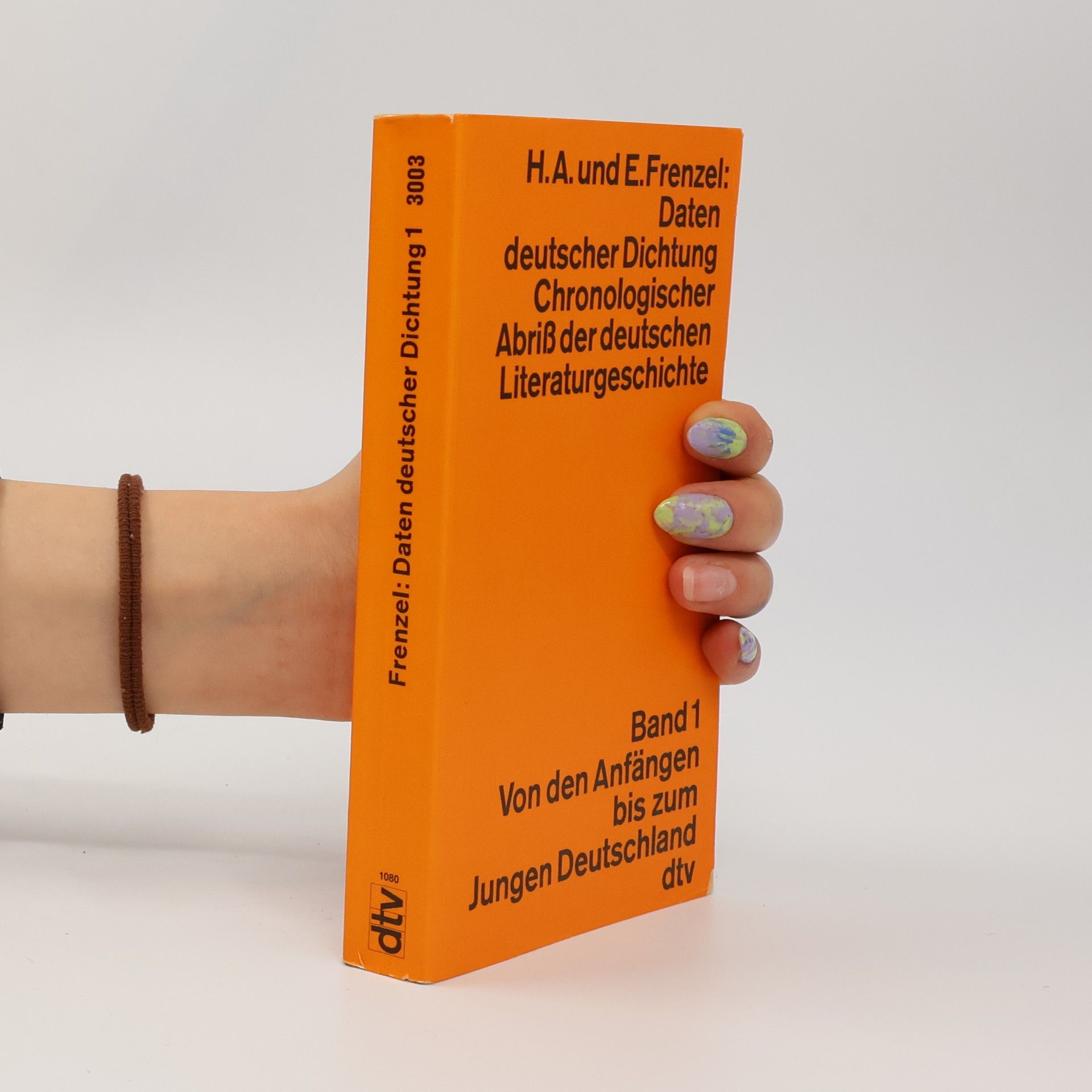 Herbert A. Frenzel Daten deutscher Dichtung. : chronologischer Abriß der deutschen Literaturgeschichte. Band 1, Von den Anfängen bis zum Jungen Deutschland