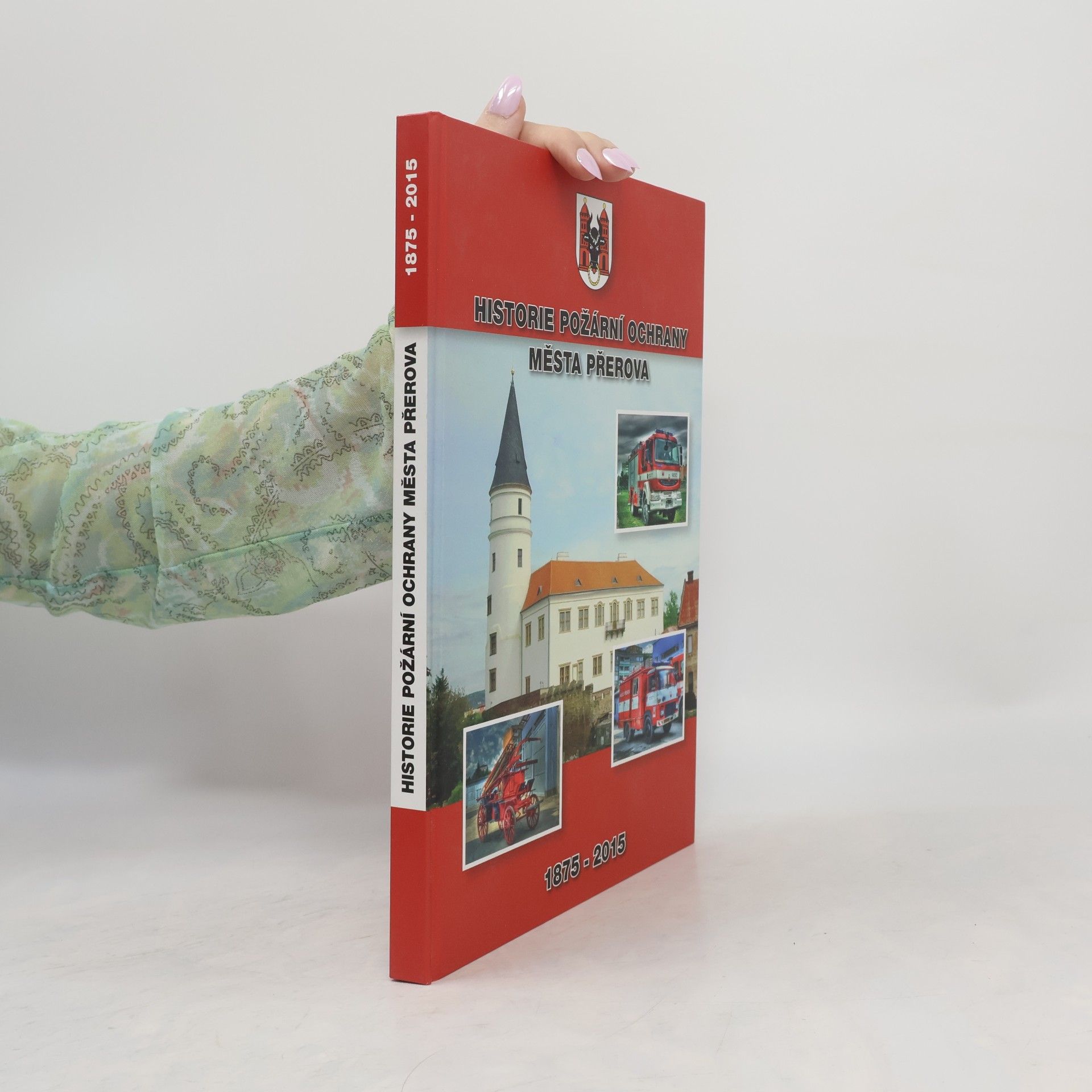 Autores varios Historie požární ochrany města Přerova 1875-2015