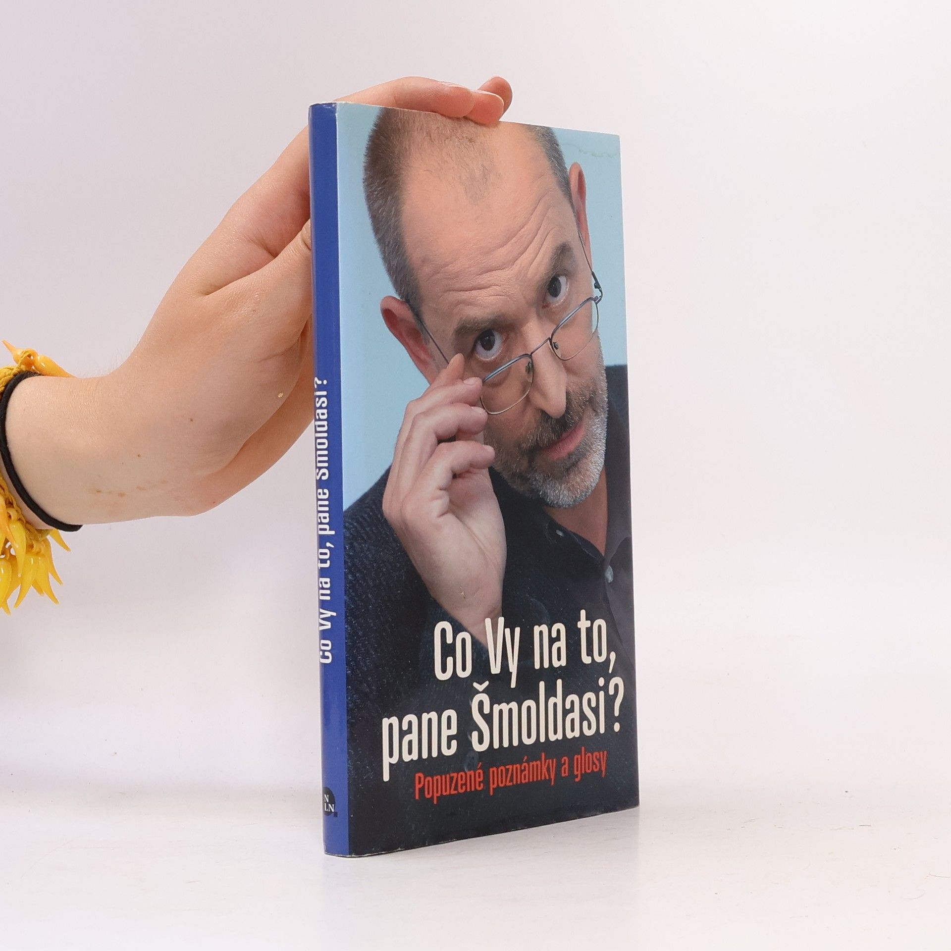 Jiří Slíva Co Vy na to, pane Šmoldasi? Popuzené poznámky a glosy