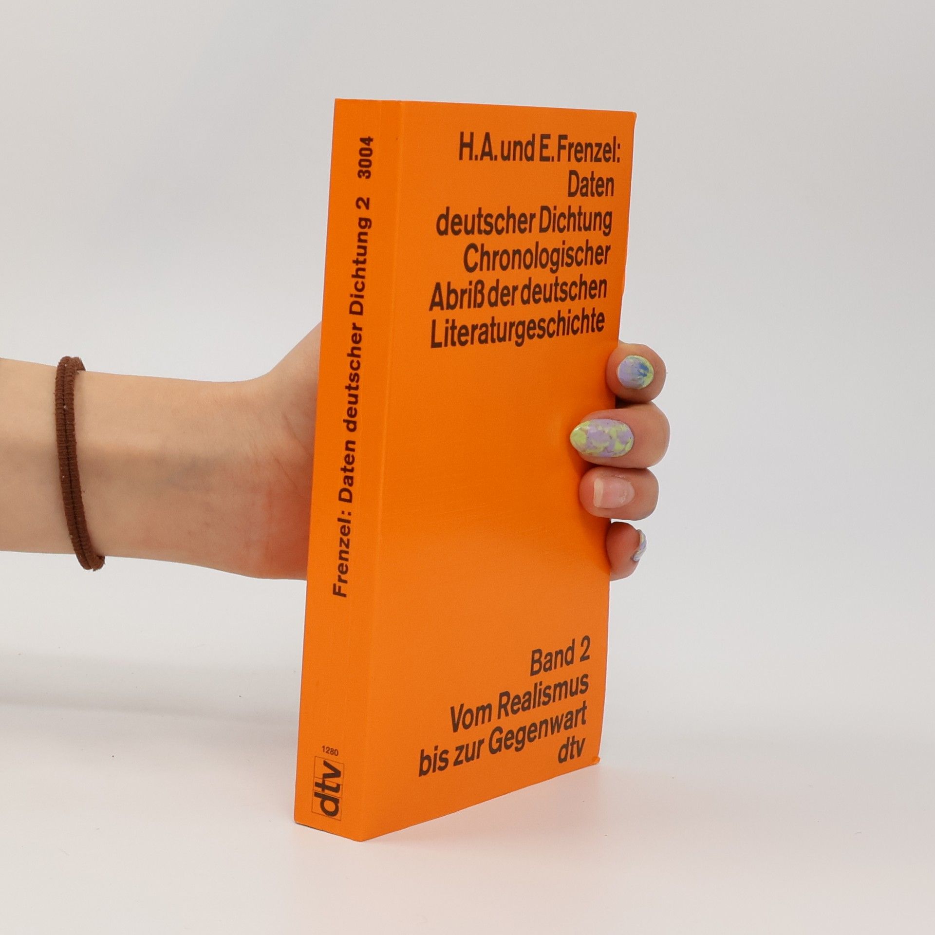 Herbert A. Frenzel Daten deutscher Dichtung : Chronologischer Abriß der deutschen Literaturgeschichte. Band 2, Vom Realismus zur Gegenwart