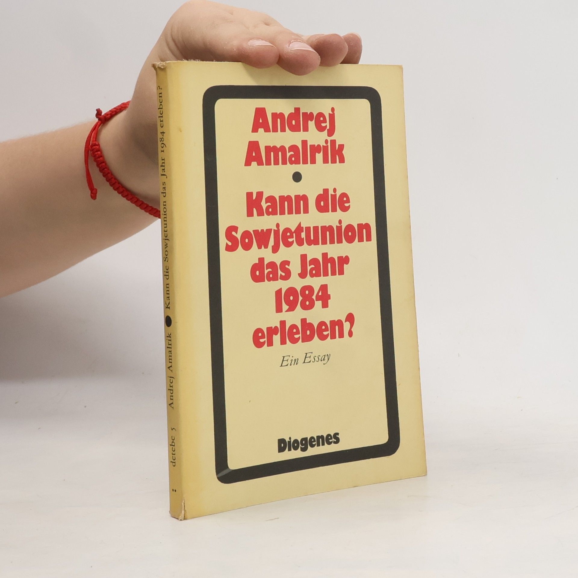 Andrej. A. Amalrik Kann die Sowjetunion das Jahr 1984 erleben?