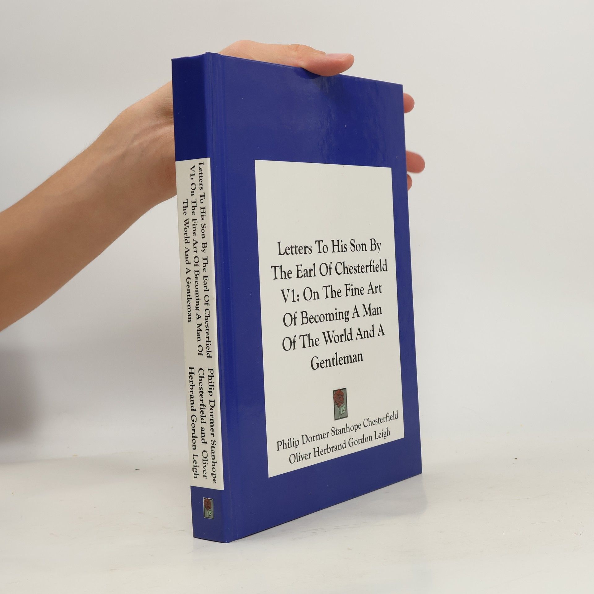 Philip Dormer Stanhope Chesterfield Letters To His Son By The Earl Of Chesterfield