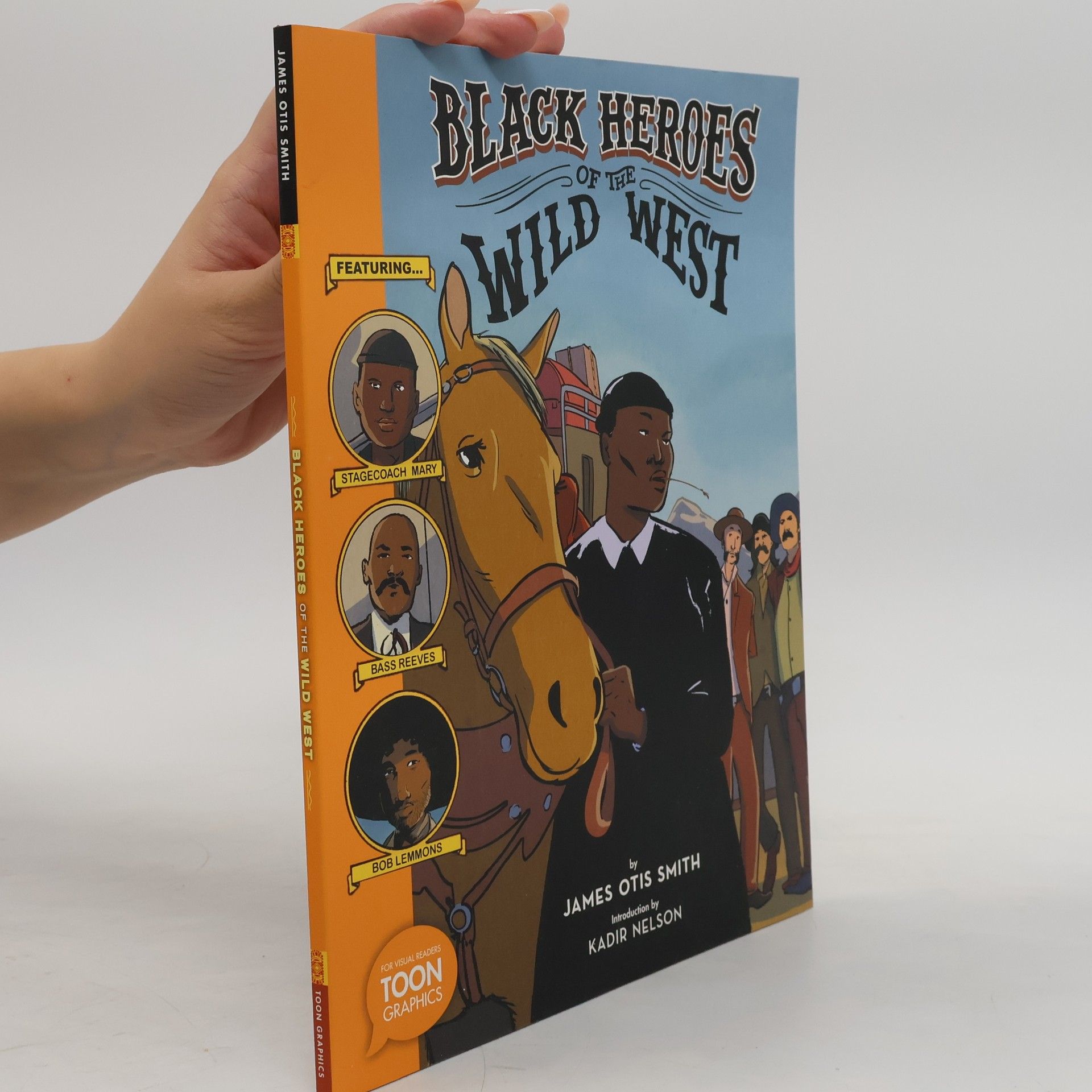 James Smith Black Heroes of the Wild West: Featuring Stagecoach Mary, Bass Reeves, and Bob Lemmons