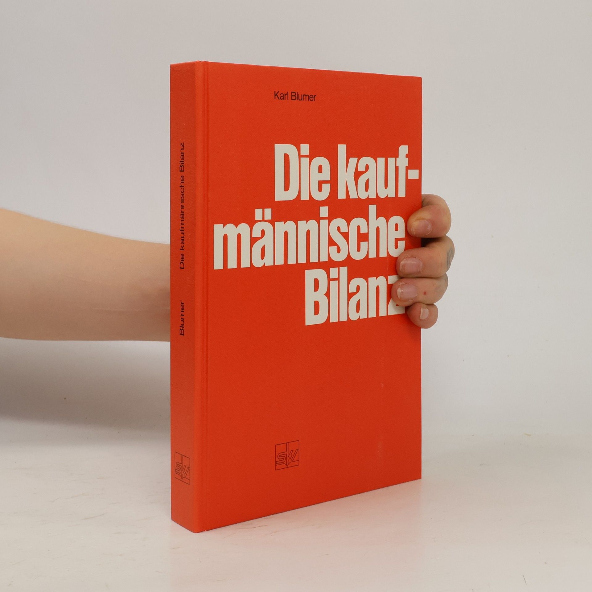 Karl Blumer Die kaufmännische Bilanz