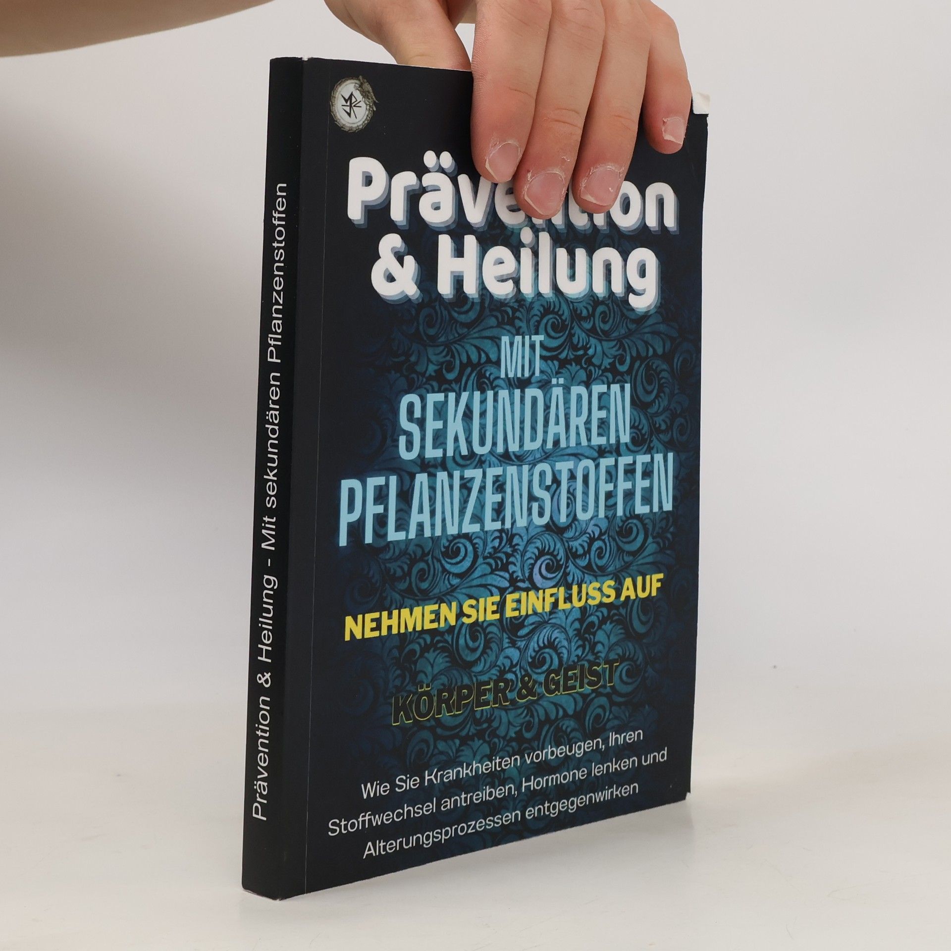 Autorenkollektiv Prävention & Heilung - Mit sekundären Pflanzenstoffen