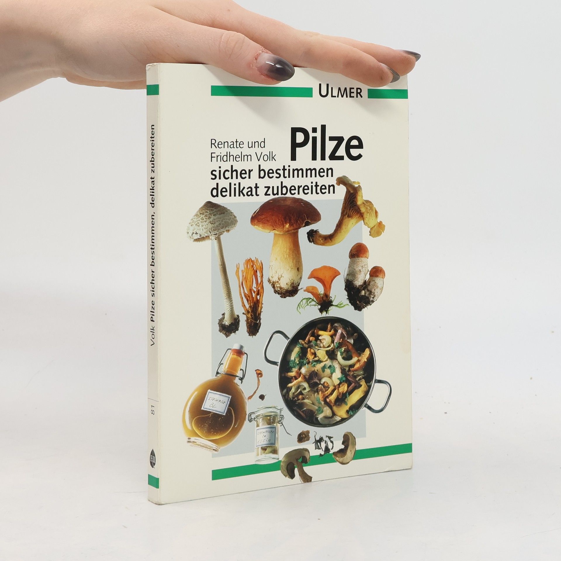 Renate Volk Pilze sicher bestimmen, delikat zubereiten