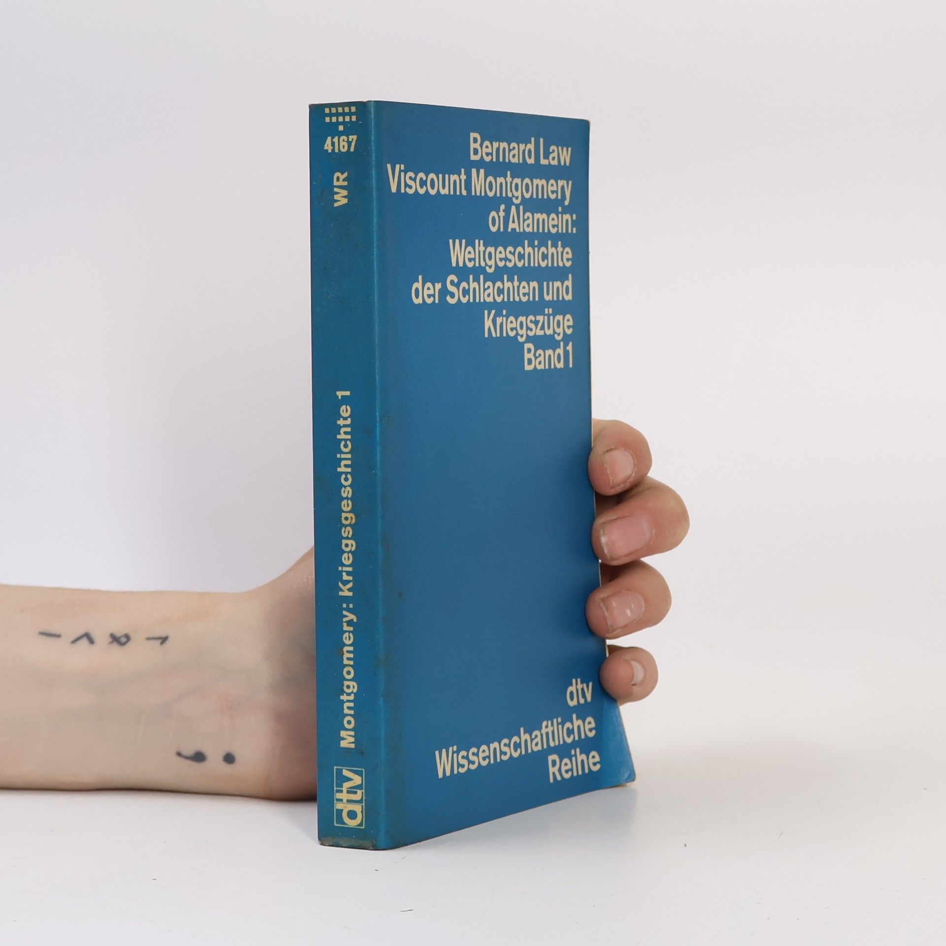 Bernard Law Montgomery Weltgeschichte der Schlachten und Kriegszüge. Tl.1