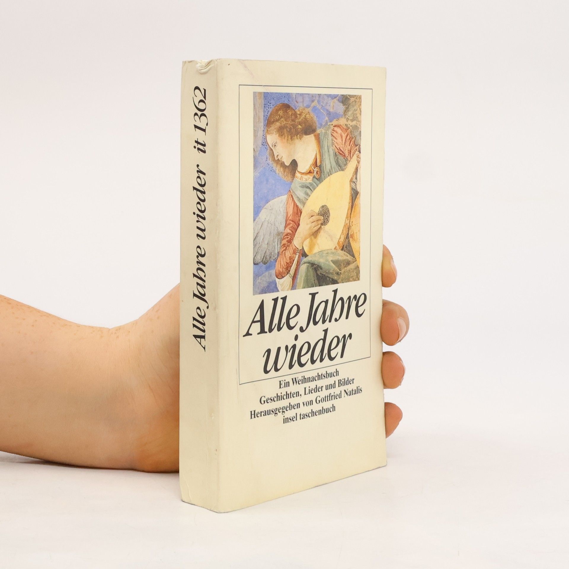 Gottfried Natalis Alle Jahre wieder. Ein Weihnachtsbuch. Erzählungen, Lieder und Bilder aus alter und neuer Zeit
