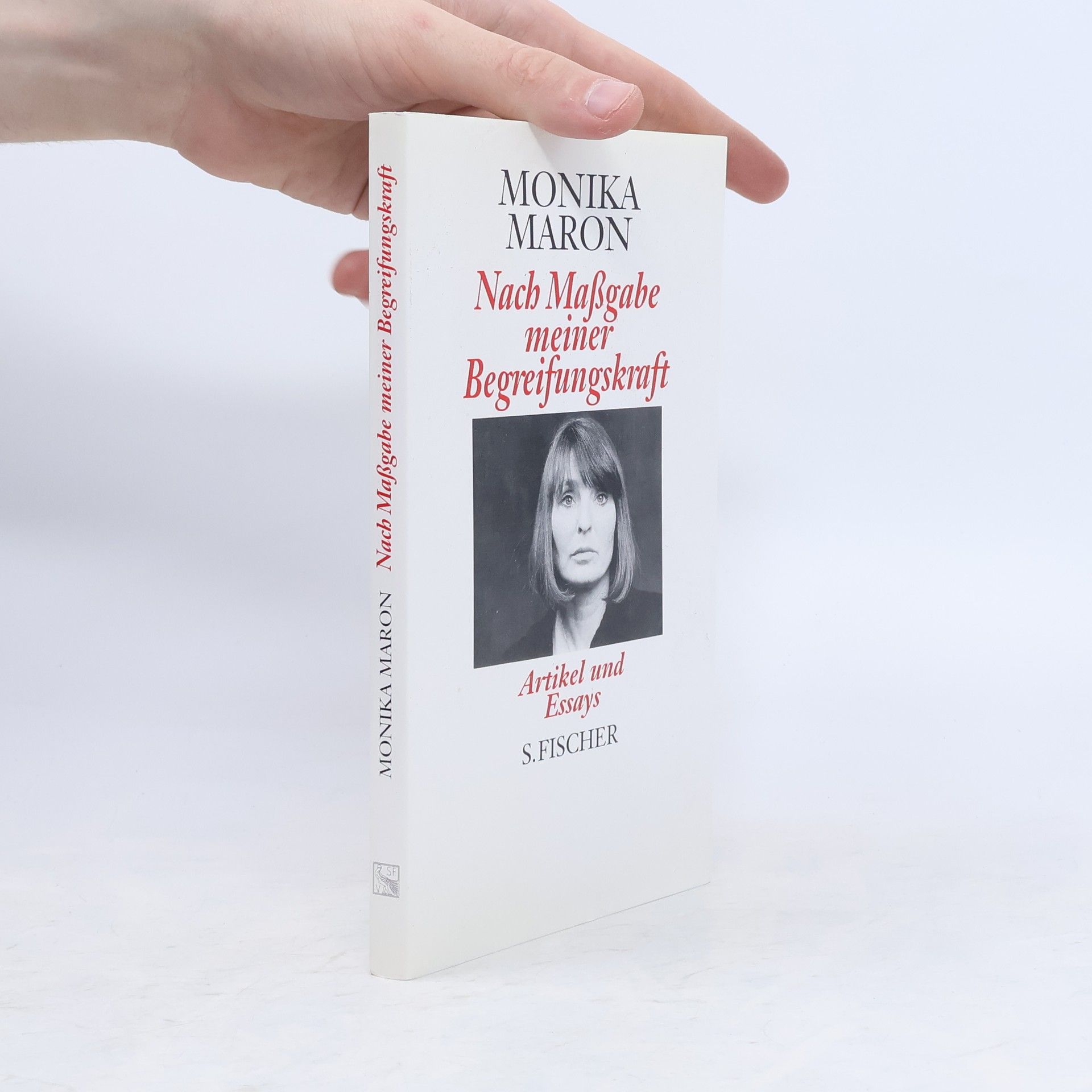 Monika Maron Nach Massgabe meiner Begreifungskraft