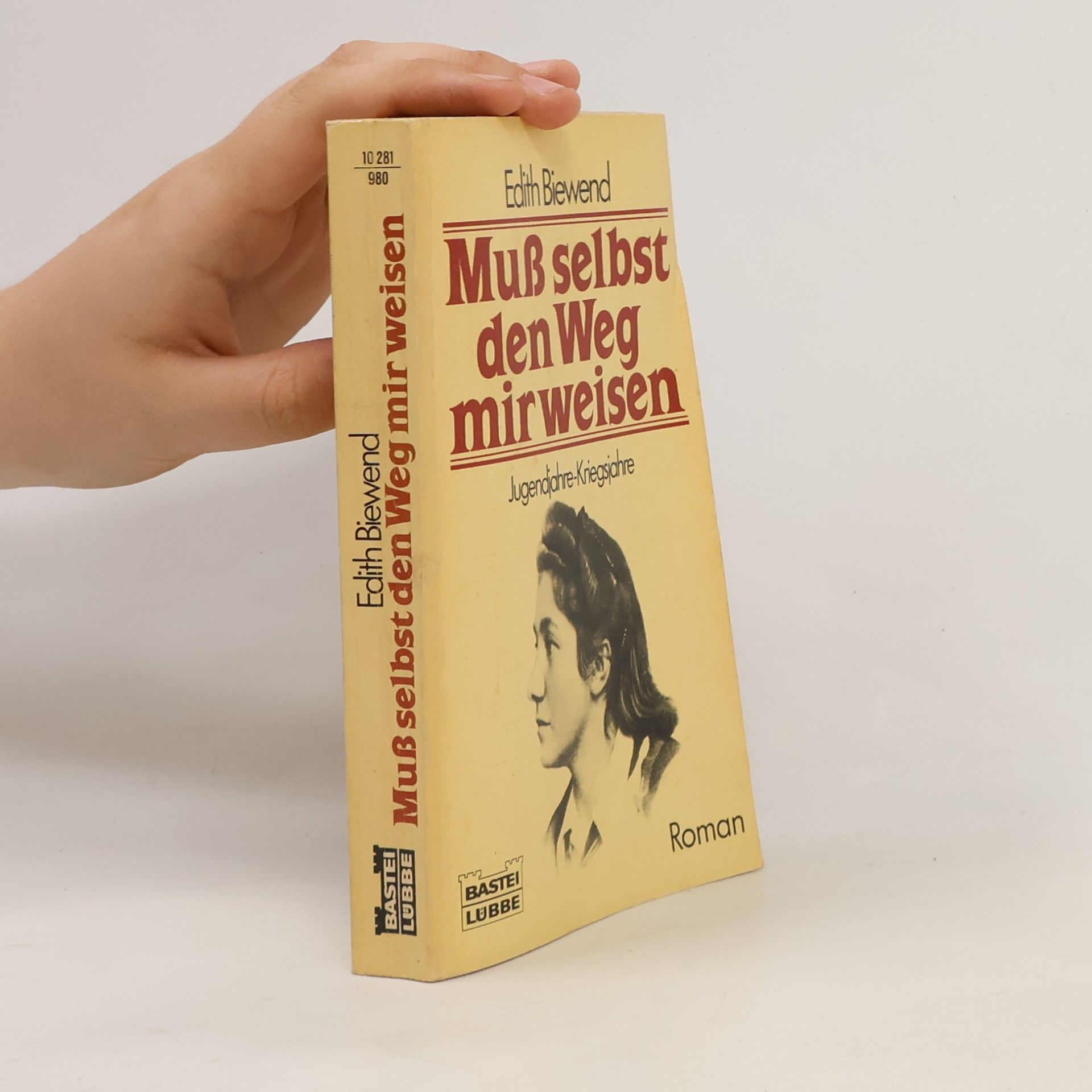 Muß selbst den Weg mir weisen. Jugendjahre - Kriegsjahre.