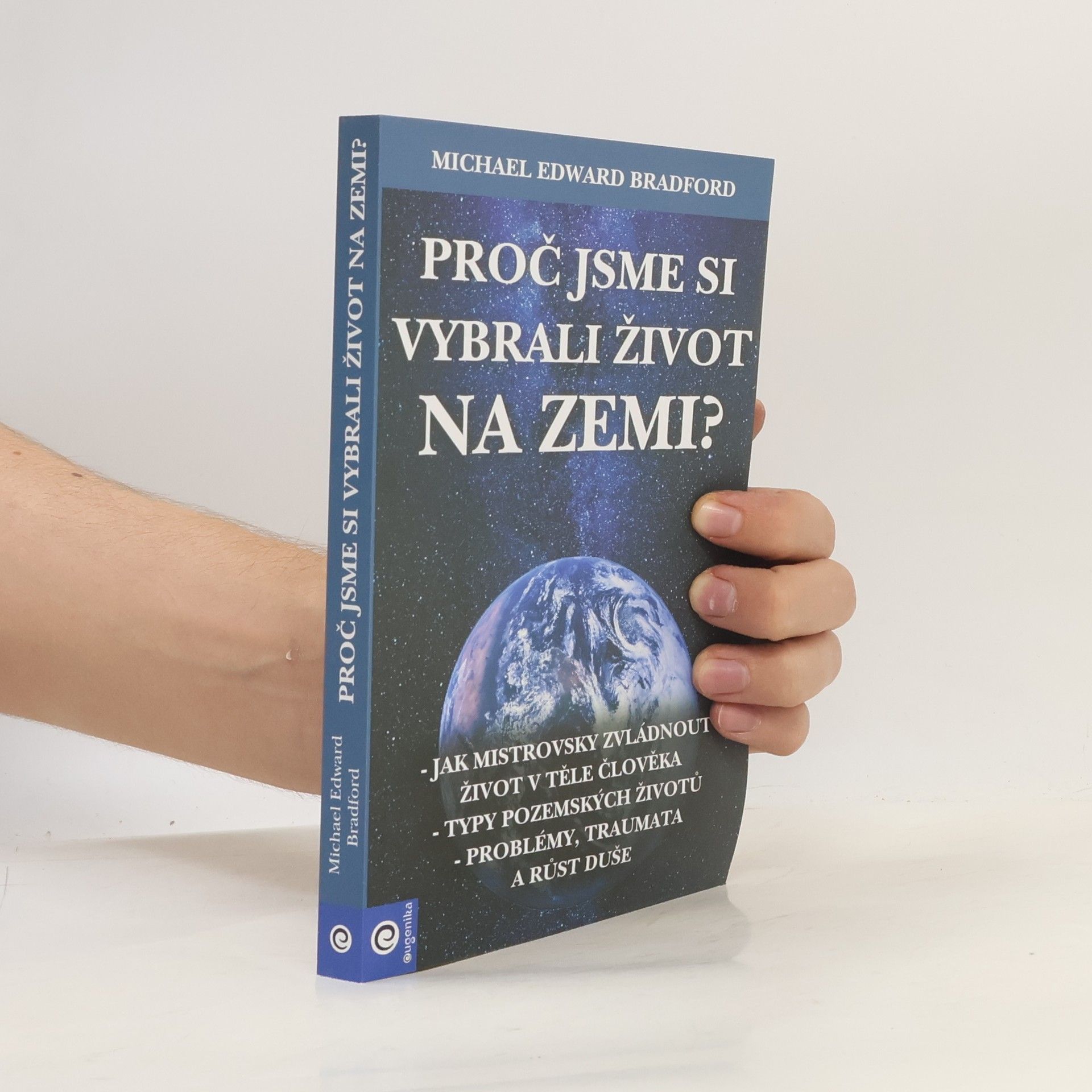 Eva Děrglová Proč jsme si vybrali život na zemi?