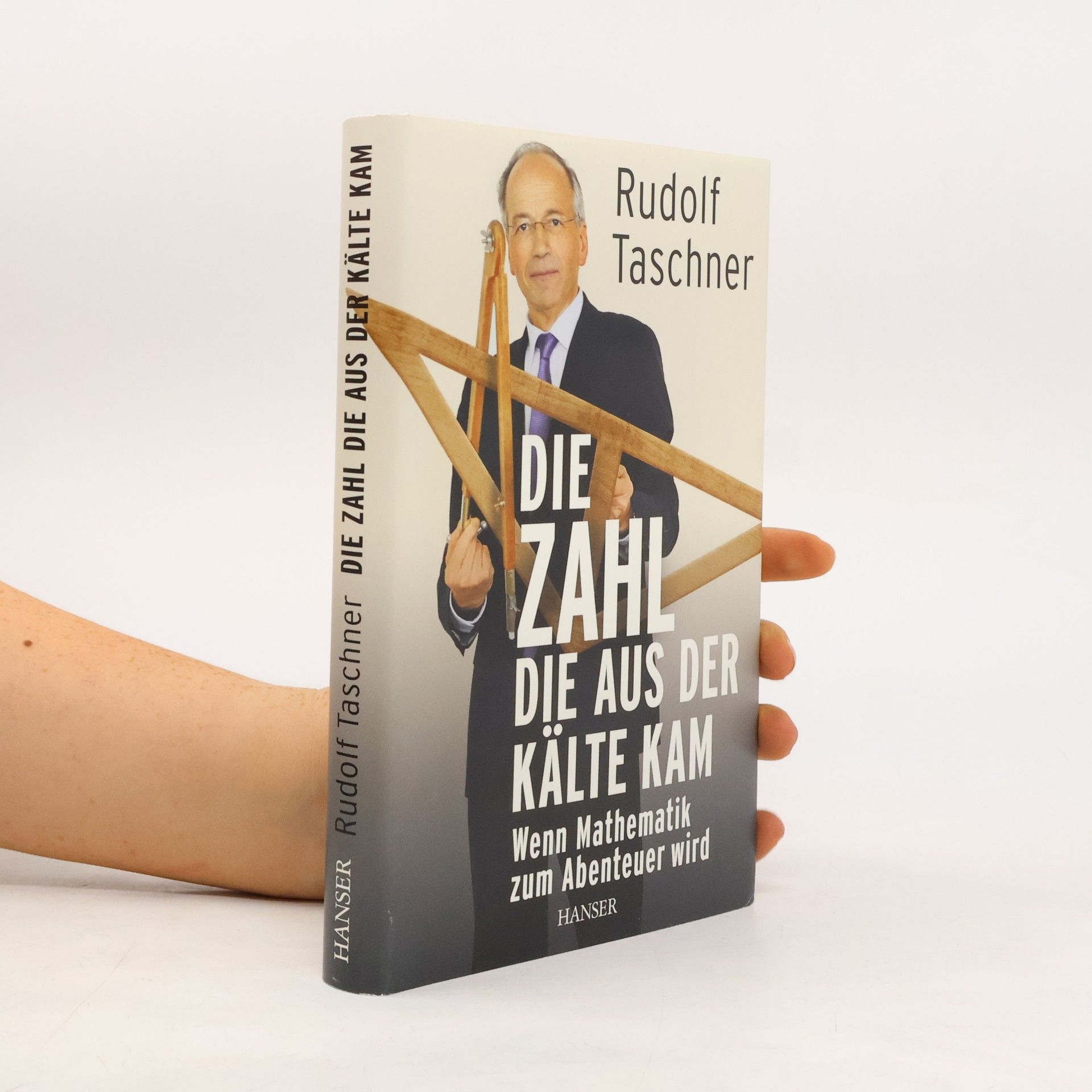 Rudolf Taschner Die Zahl, die aus der Kälte kam