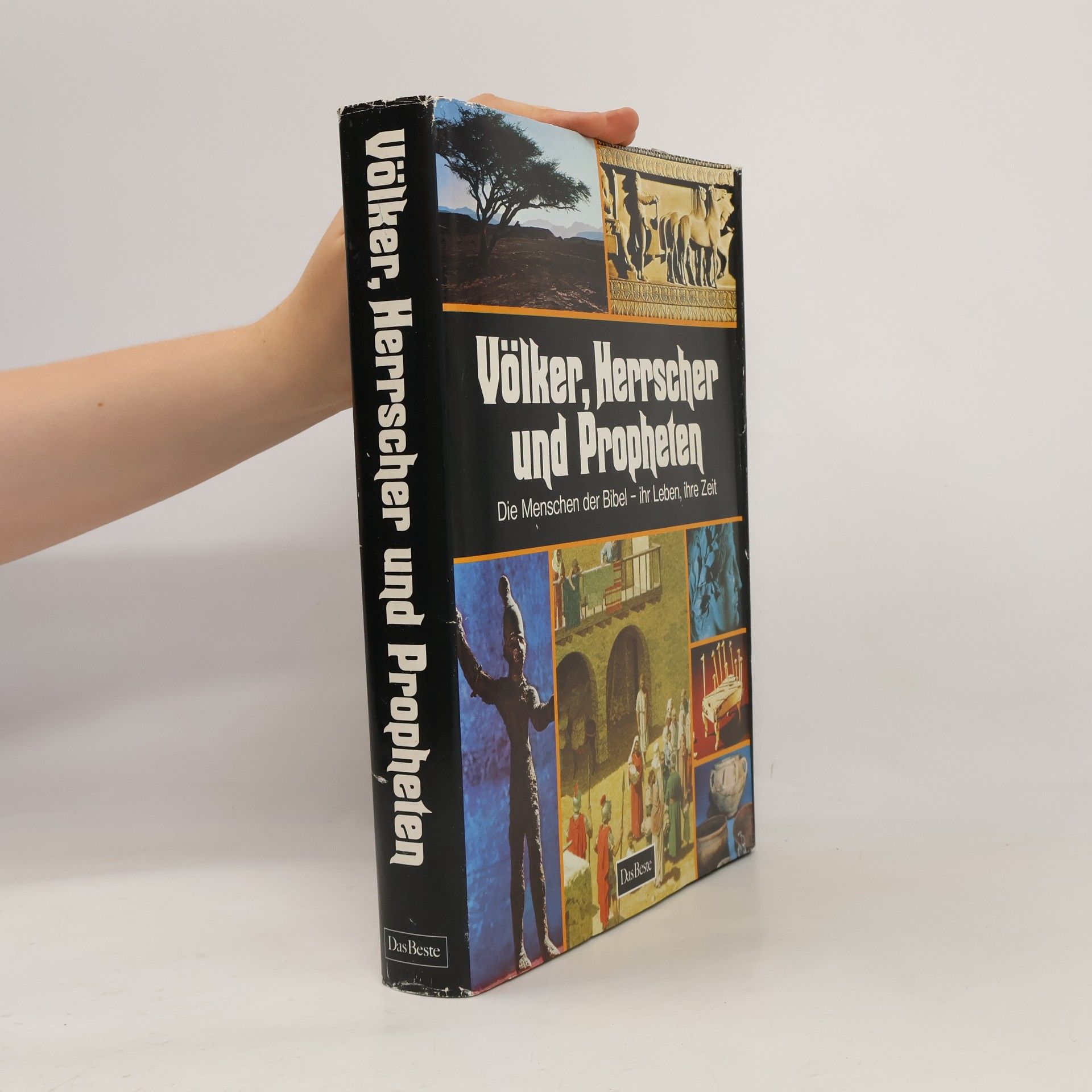 Autorenkollektiv Völker, Herrscher und Propheten : die Menschen der Bibel - ihr Leben, ihre Zeit