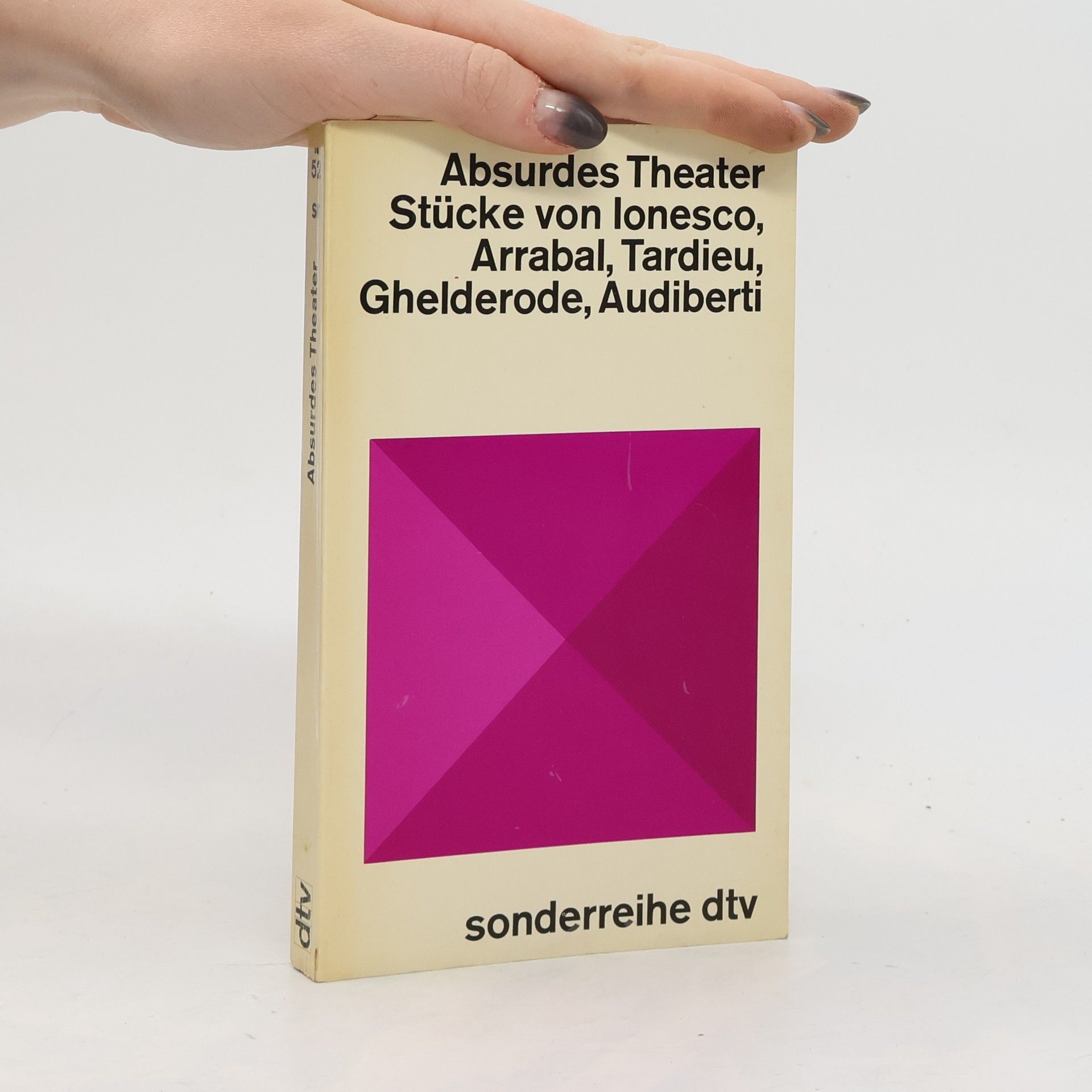 Autorenkollektiv Absurdes Theater. Stücke von lonesco, Arrabal, Tardieu, Ghelderode, Audiberti