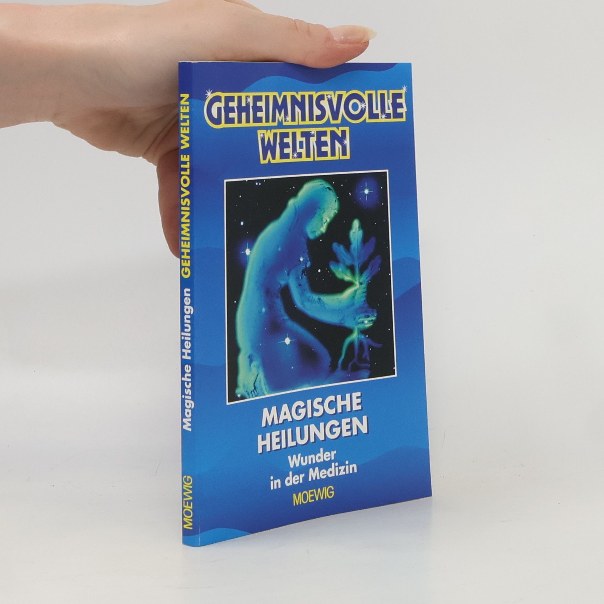 Various authors Geheimnisvolle Welten. Magische Heilungen