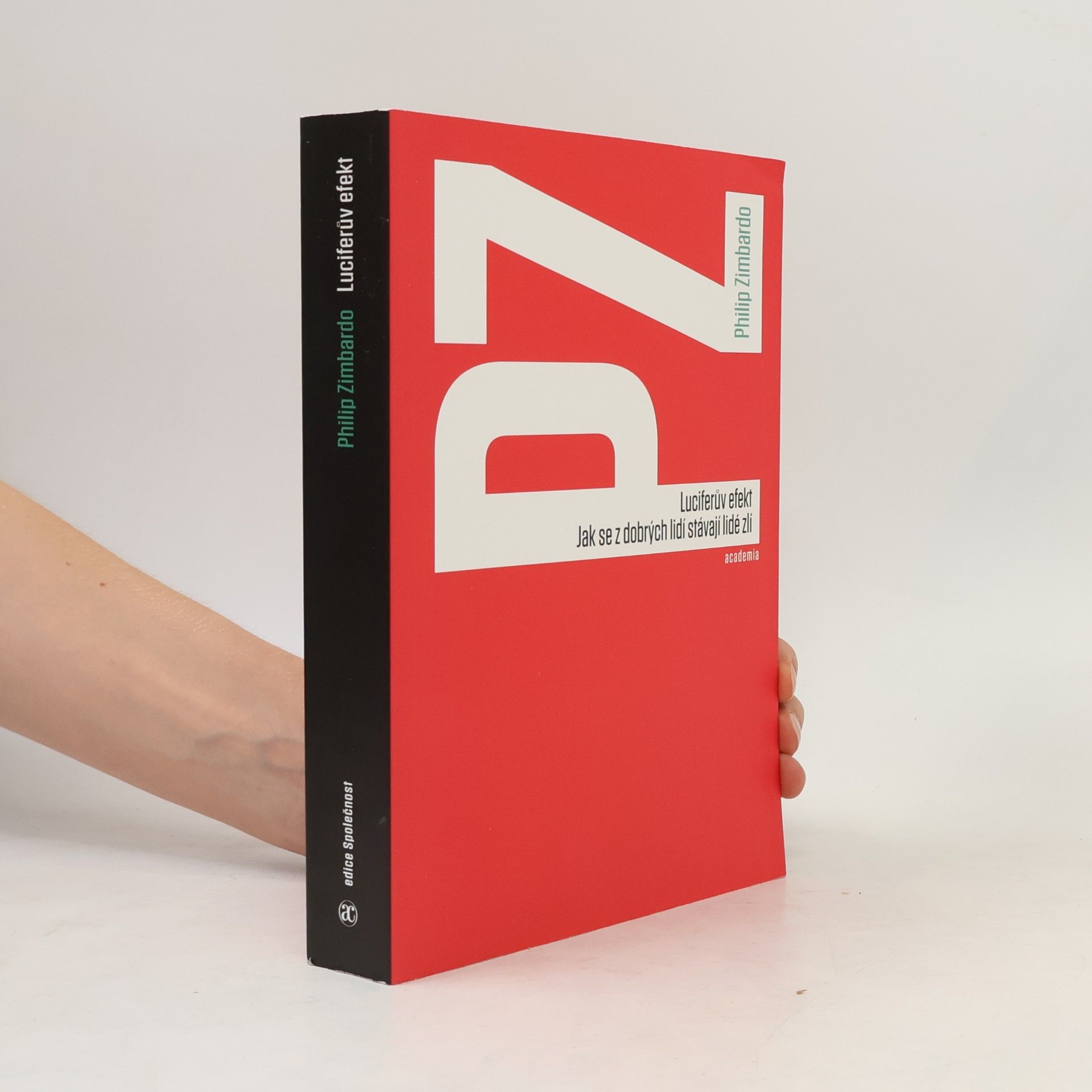 Philip Zimbardo Luciferův efekt. Jak se z dobrých lidí stávají lidé zlí