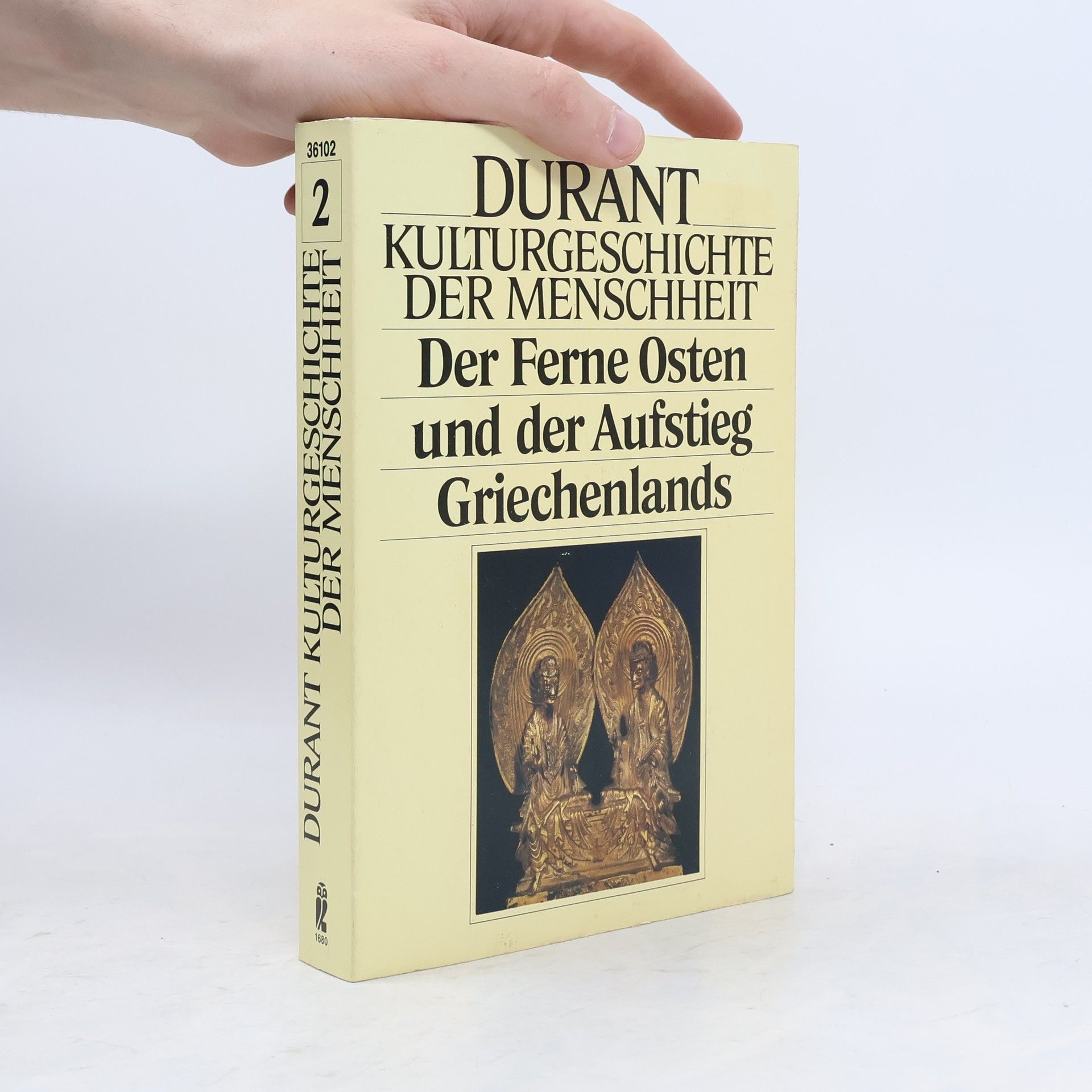 Will Durant Kulturgeschichte der Menschheit II. Der ferne Osten und der Aufstieg Griechenlands.