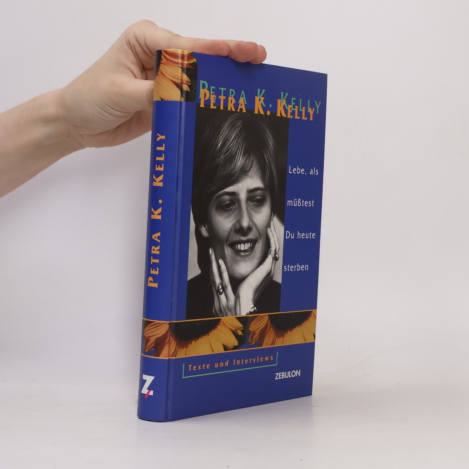 Petra Kelly Lebe, als müsstest du heute sterben