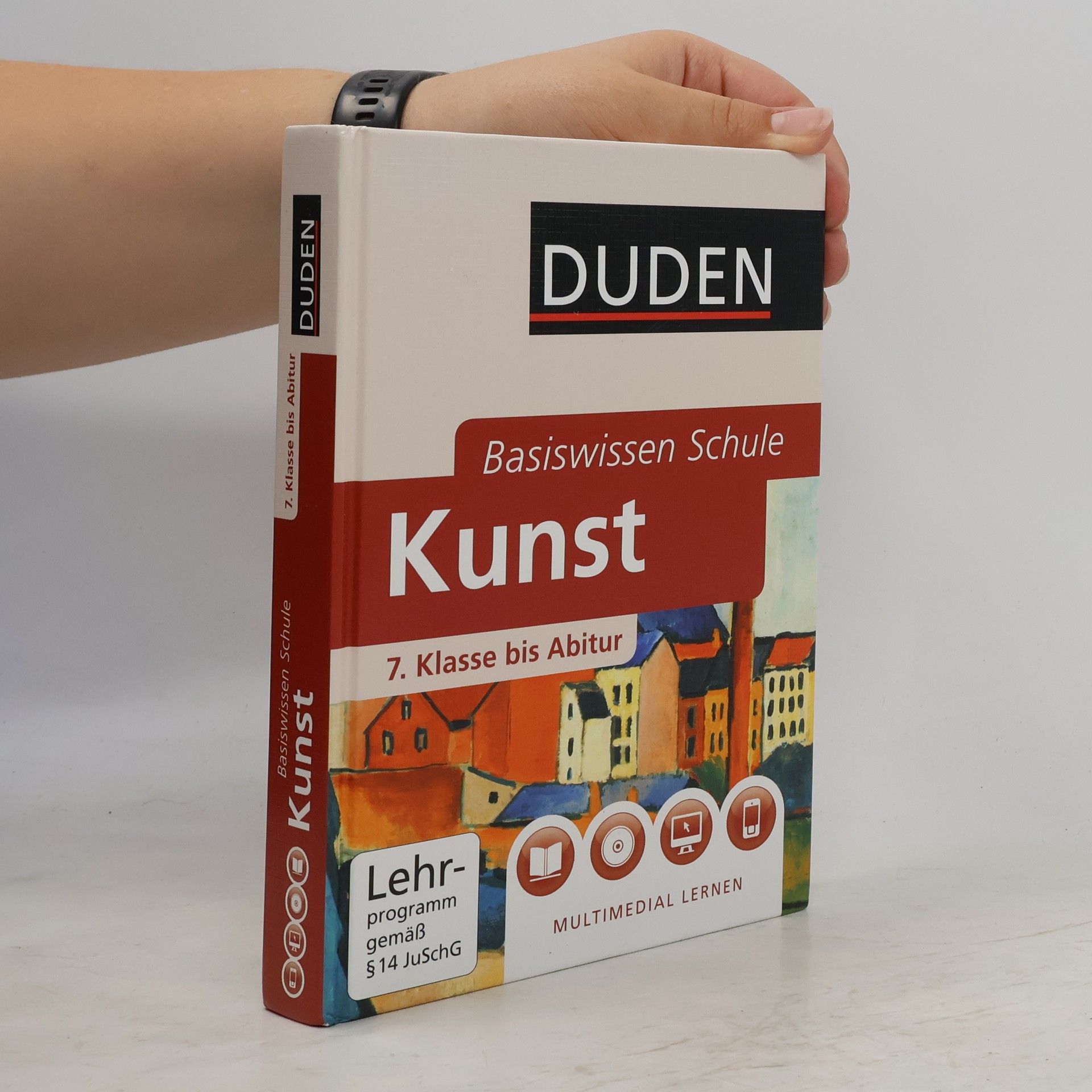 Basiswissen Schule - Kunst 7. Klasse bis Abitur. 7. Klasse bis Abitur. Multimedial lernen