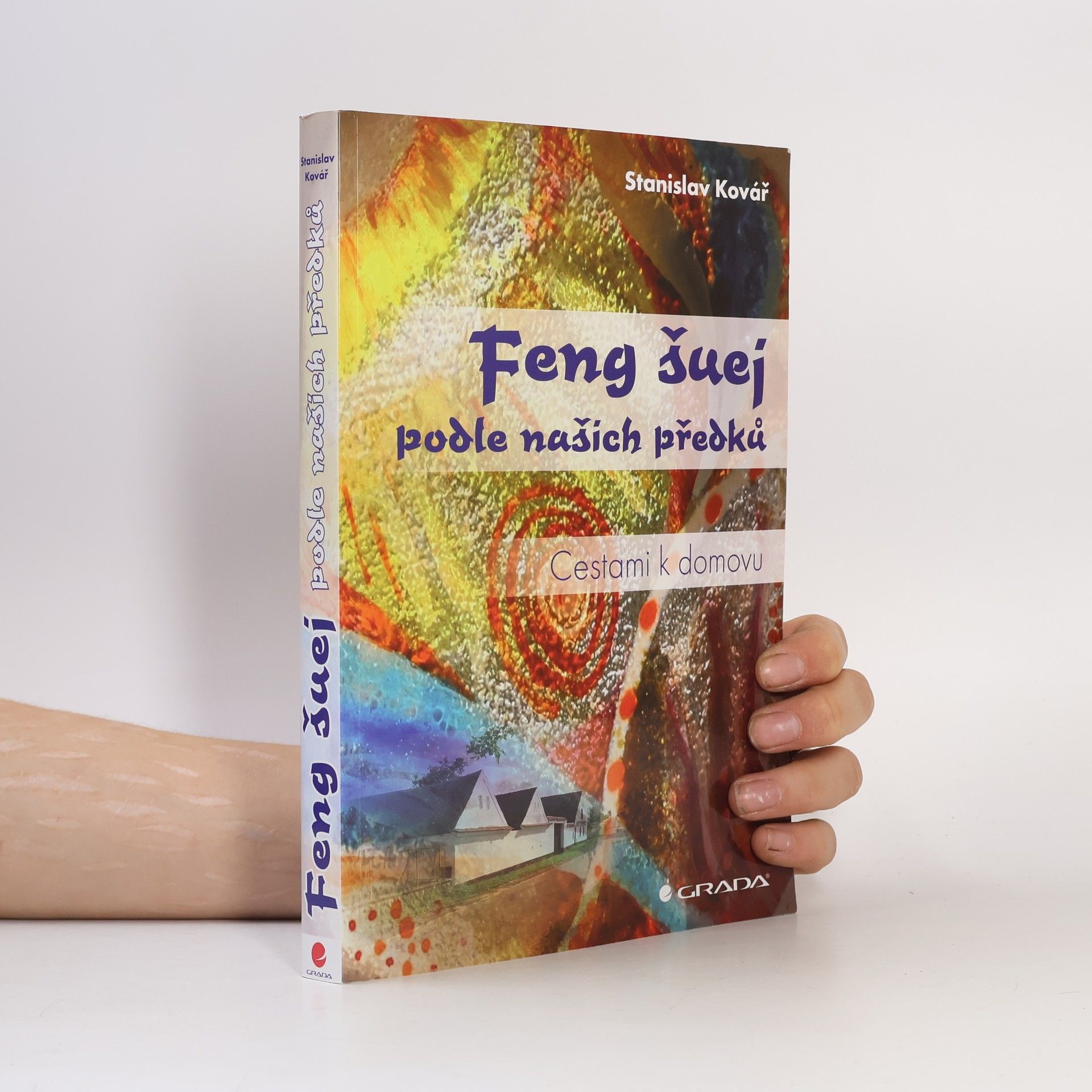 Stanislav Kovář Feng šuej podle našich předků