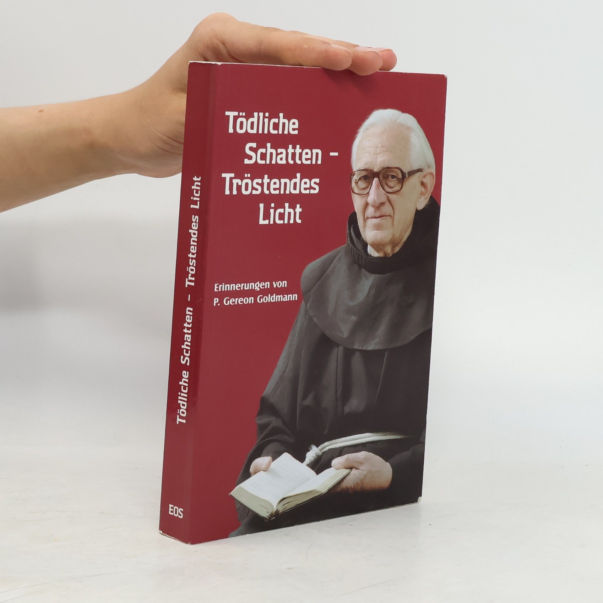 P. Gereon Goldmann Tödliche Schatten - tröstendes Licht