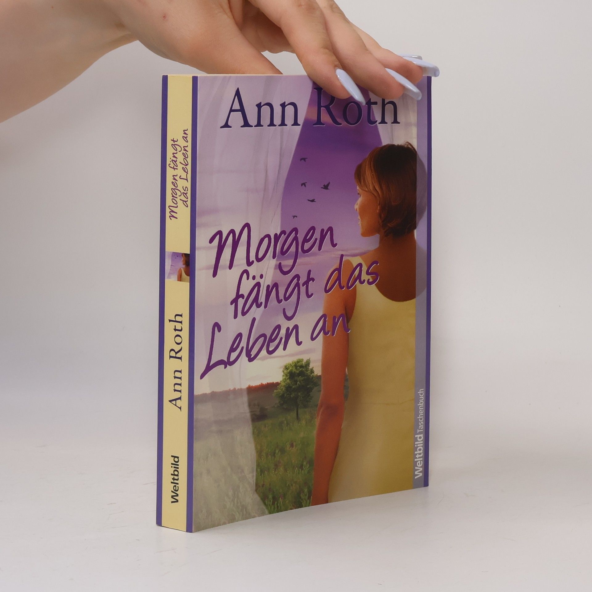 Ann Roth Morgen fängt das Leben an