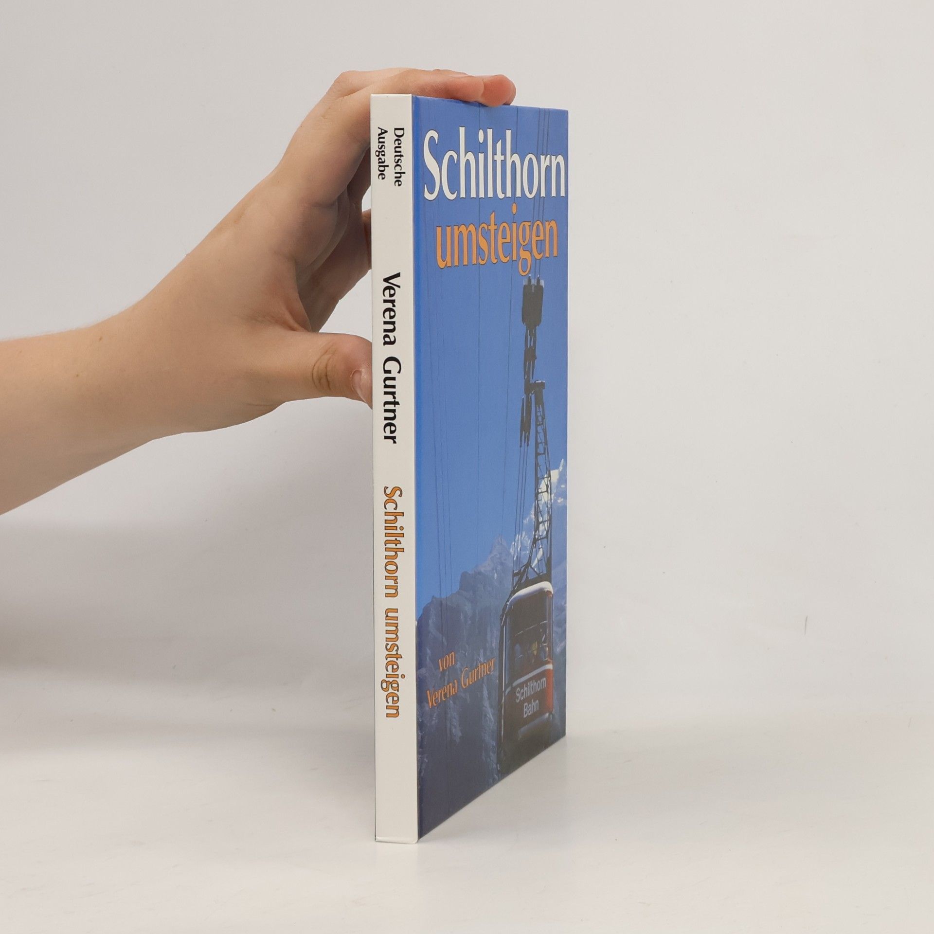 Verena Gurtner Schilthorn umsteigen - Deutsche Ausgabe