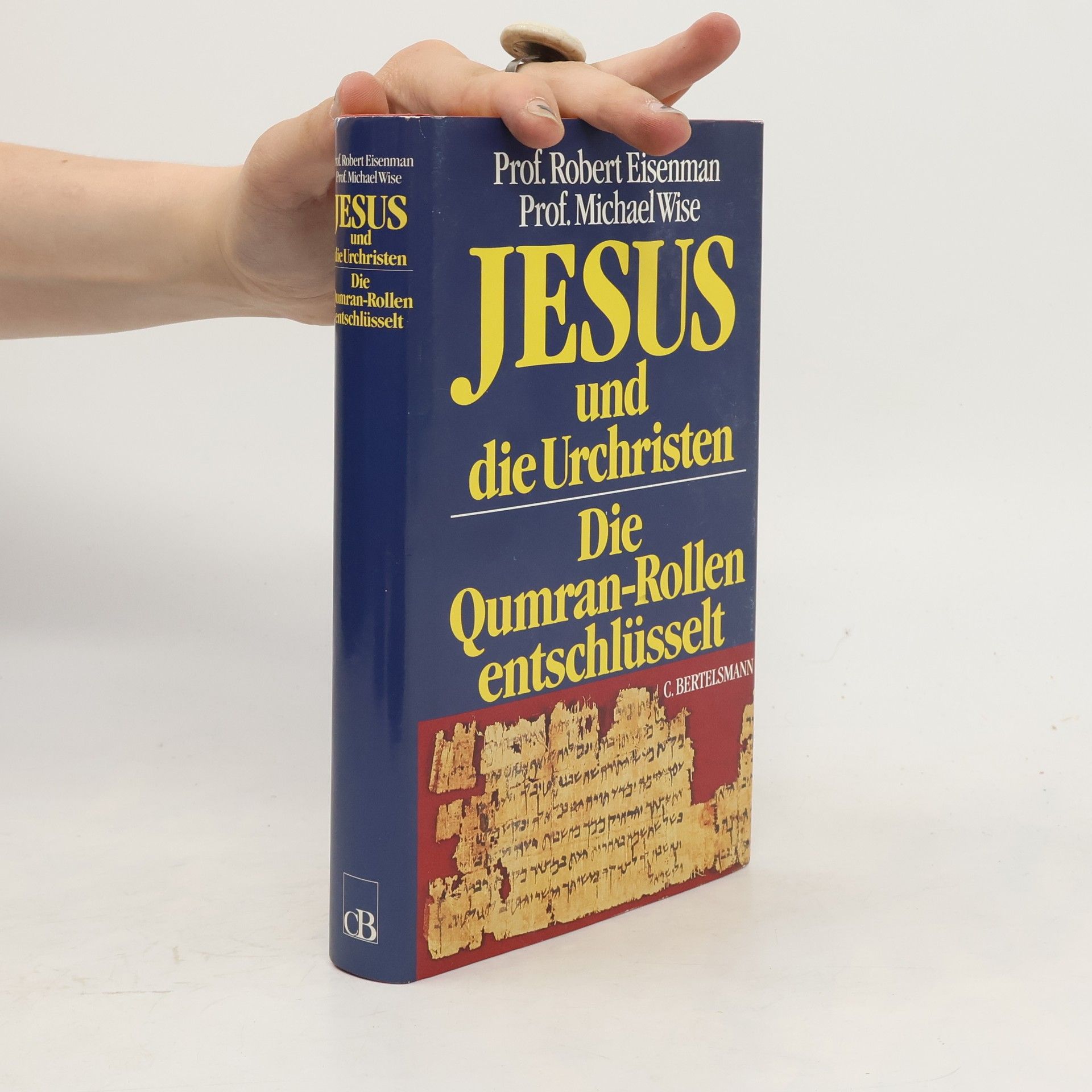 Robert Eisenman Jesus und Urchisten: Die Qumran-Rollen entschlüsselt